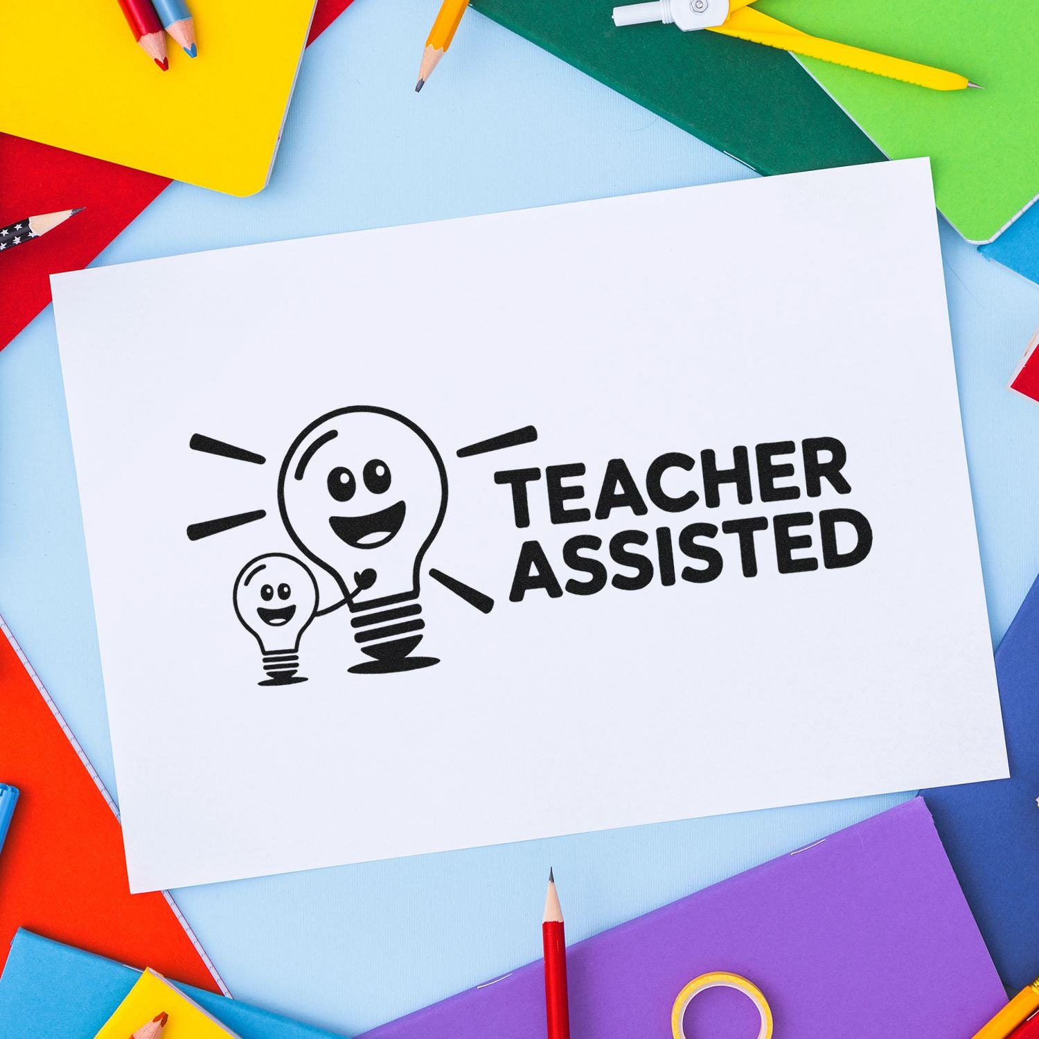 Teacher Assisted rubber stamp seal in black on white paper, with lightbulb icons, surrounded by colorful pencils and notebooks.