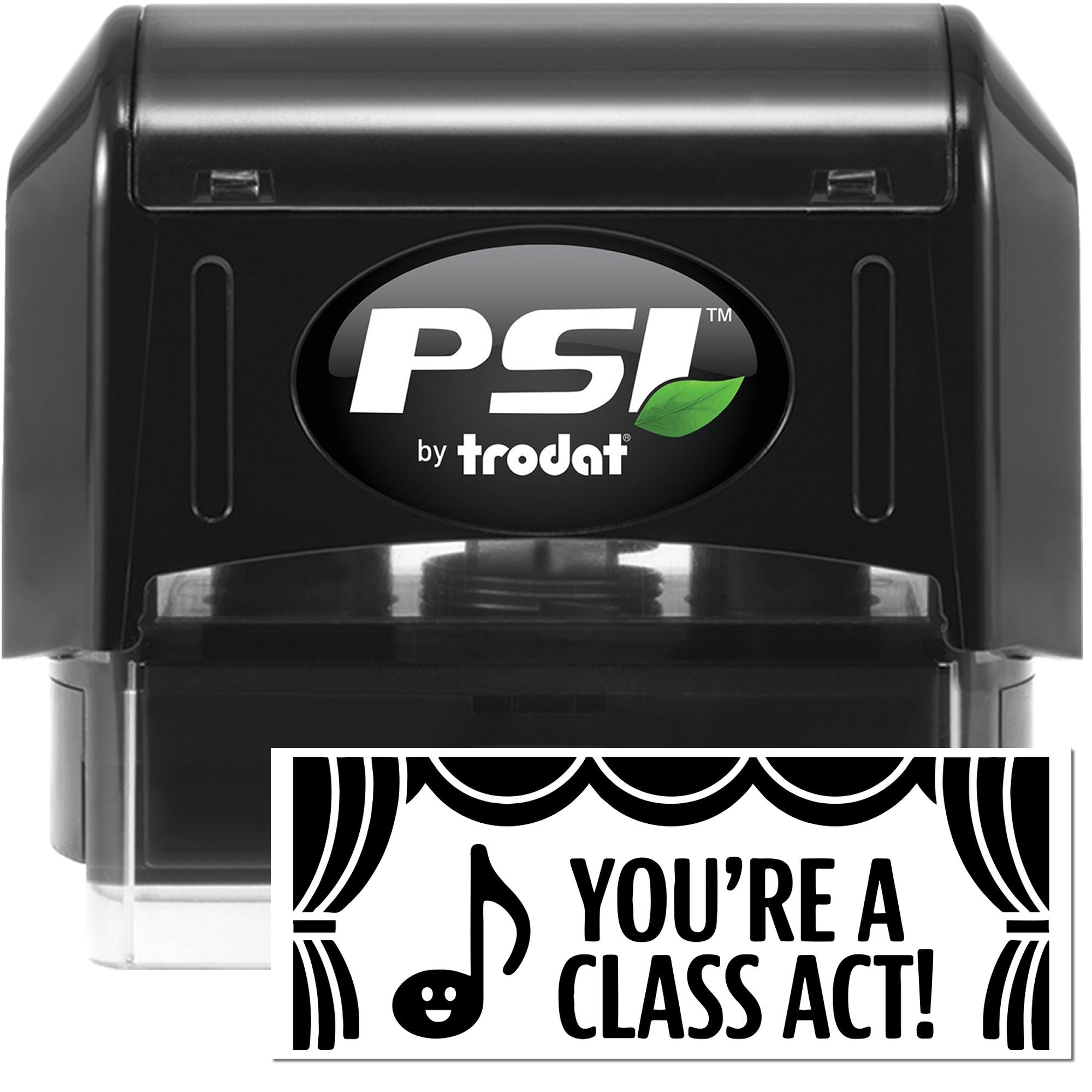 Black PSI by Trodat self-inking stamp with white custom seal reading Youre a class act!