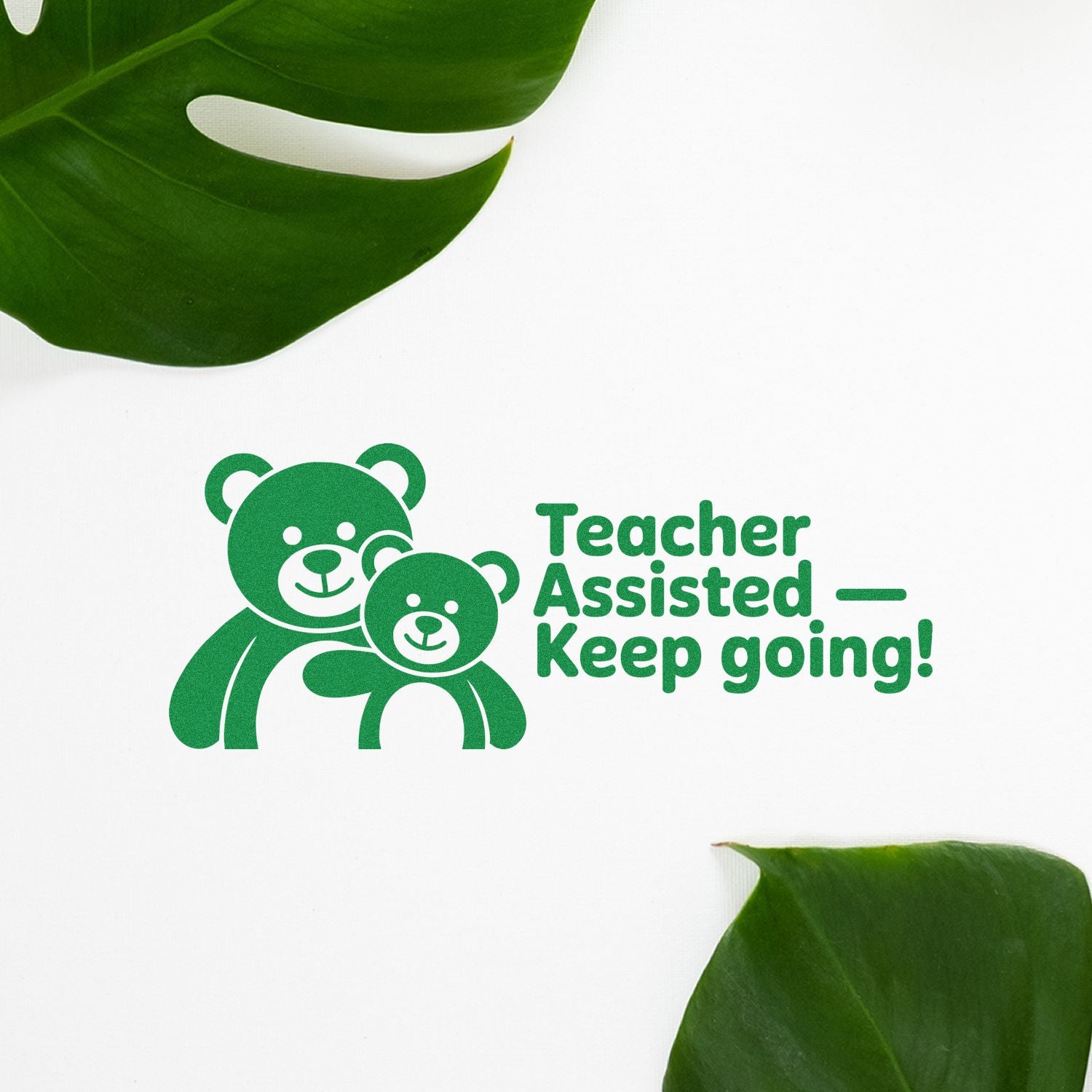 Green teacher stamp and seal with bear icons and Teacher Assisted Keep going! on a white background with tropical leaves.