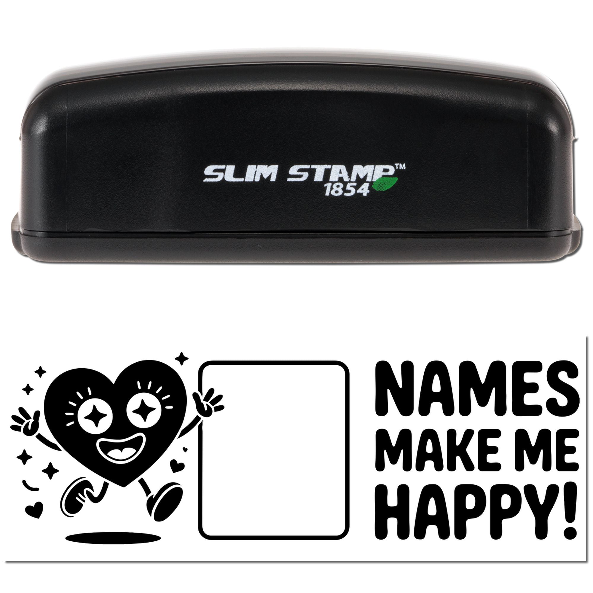 Black Slim Stamp 1854 stamp and seal with smiling heart design and bold NAMES MAKE ME HAPPY! text on white background.
