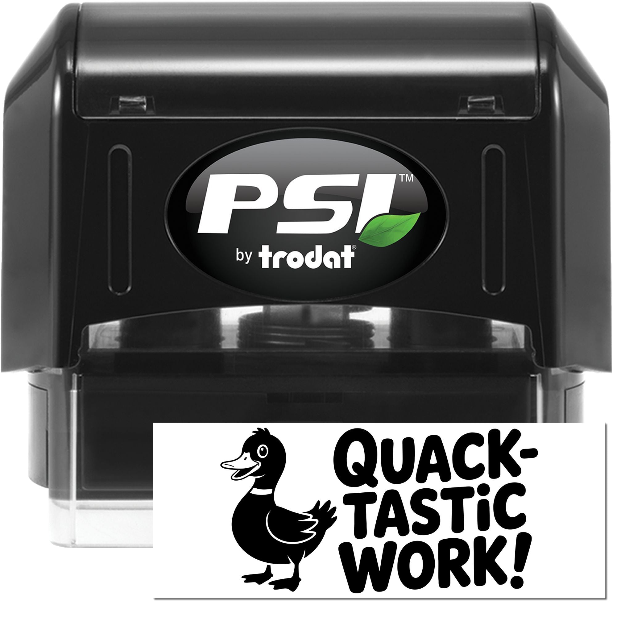 Black PSI by Trodat self-inking stamp with clear case and white Quack-Tastic Work duck seal design.