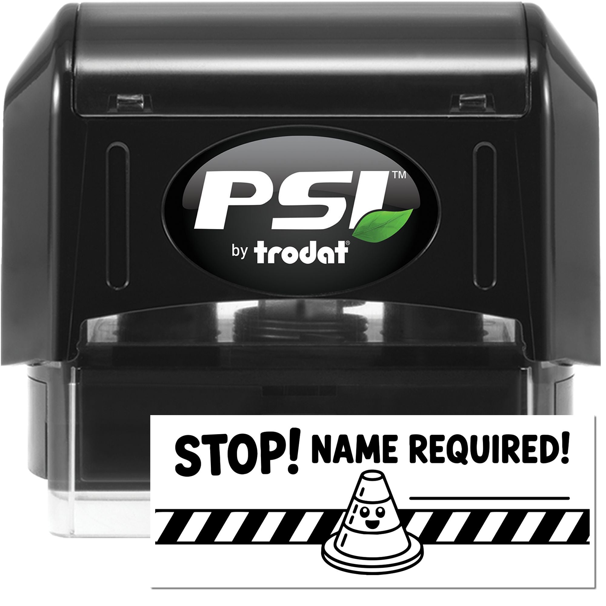 Black PSI by Trodat self-inking stamp and seal with green leaf logo and white STOP! NAME REQUIRED! insert.
