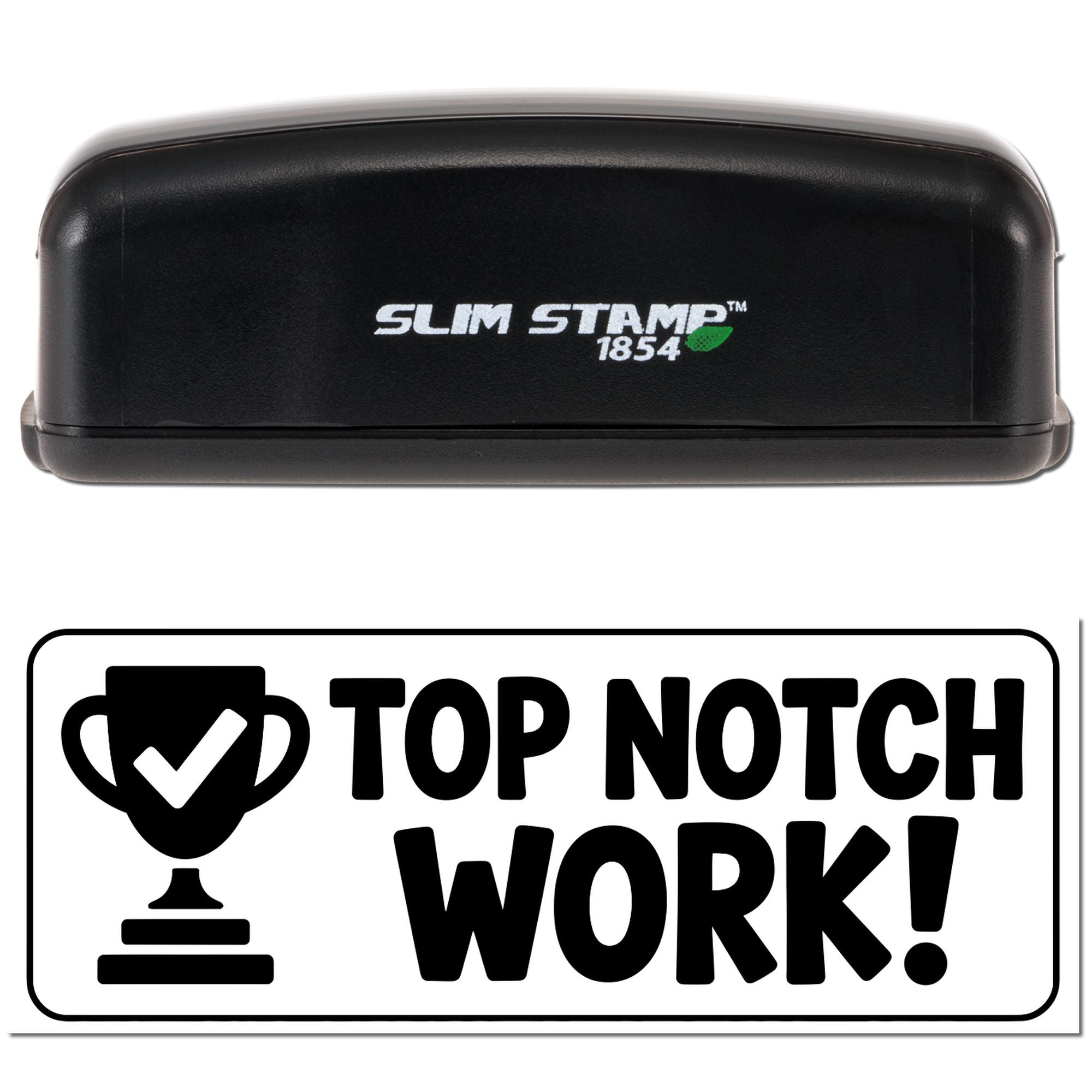 Black Slim Stamp 1854 self-inking stamp and seal with trophy icon and bold Top Notch Work! text.