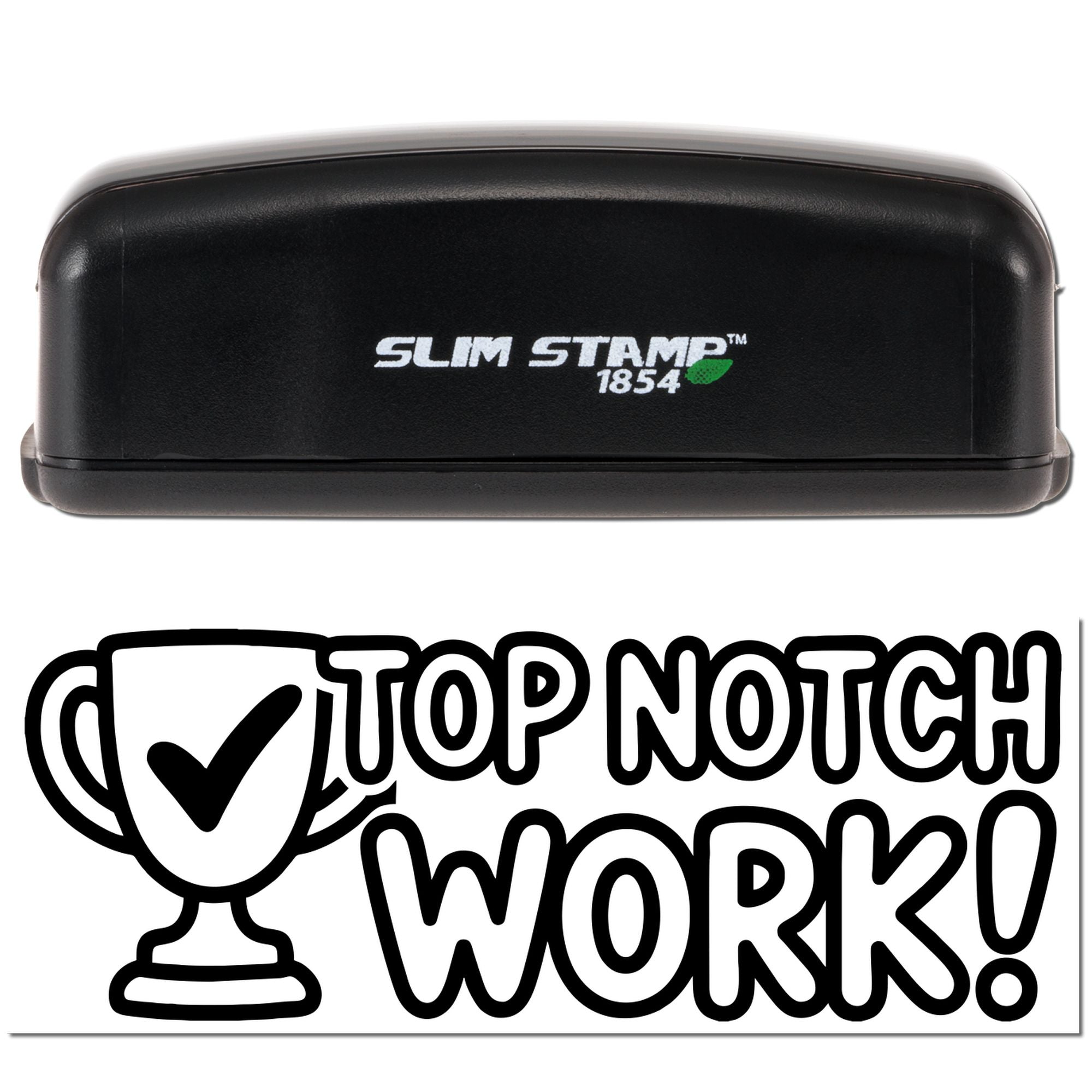 Black Slim Stamp 1854 self-inking stamp and seal product with white logo, above a bold black Top Notch Work! trophy graphic.
