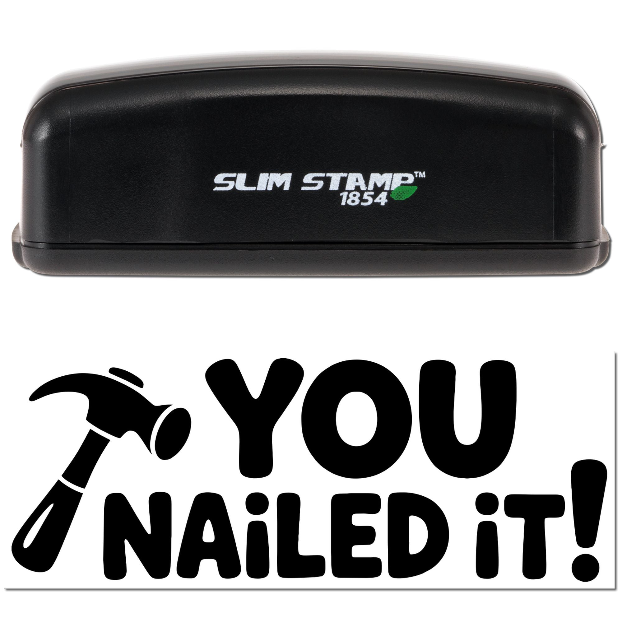 Black Slim Stamp 1854 self-inking stamp with bold You Nailed It! hammer graphic on a white background.