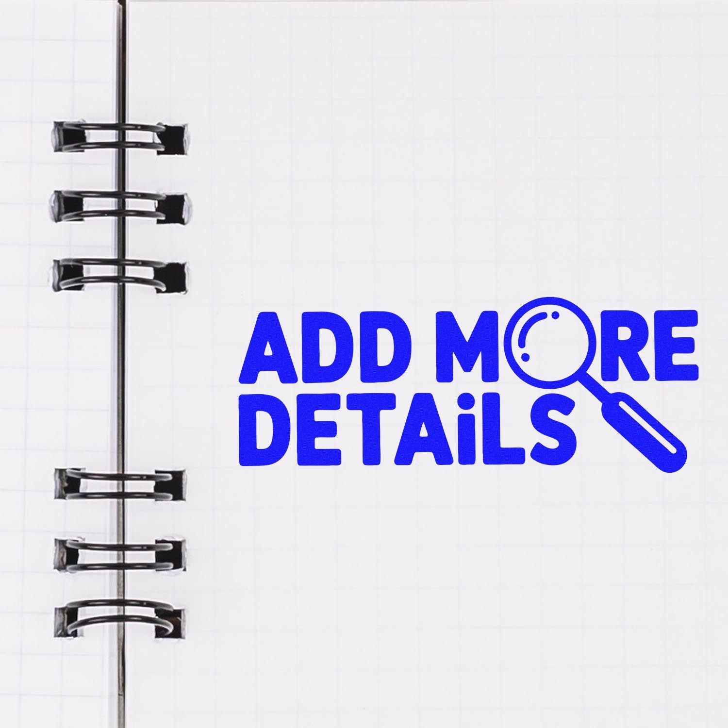 Blue Add More Details text with magnifying glass beside black stamp and seal clips on a white binder page.