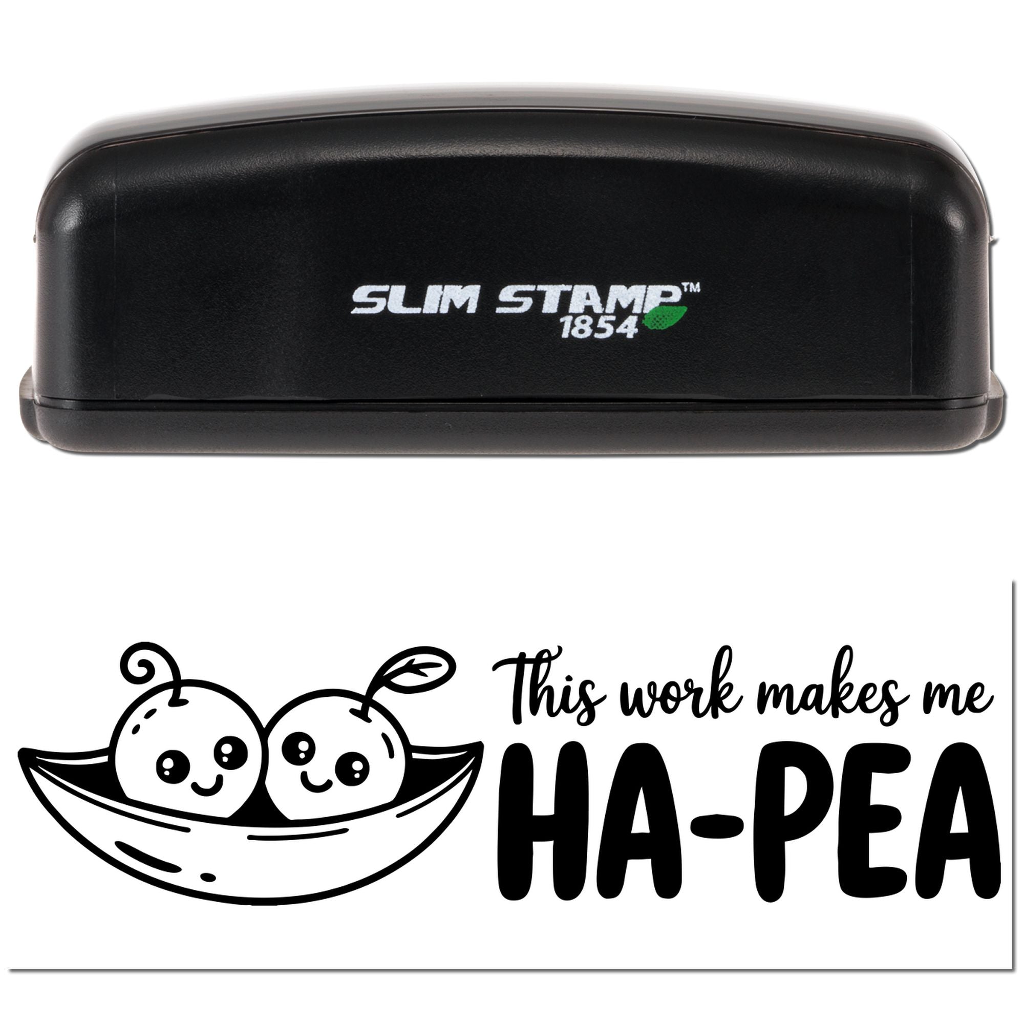Black Slim Stamp 1854 stamp and seal with smiling pea pod and This work makes me HA-PEA text.