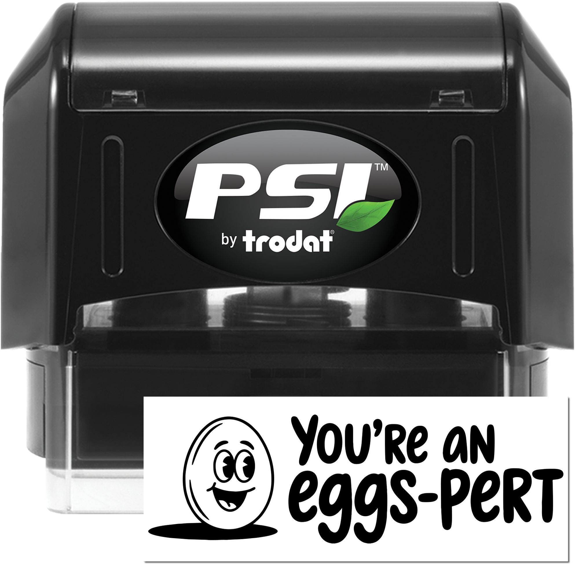 Black PSI by Trodat self-inking stamp, black case with white logo and green leaf, plus Youre an eggs-pert seal design.