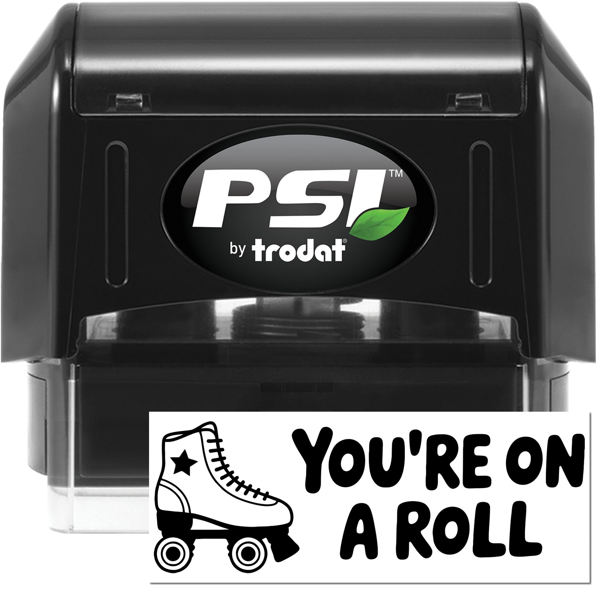 Black PSI by Trodat self-inking stamp and seal with white Youre on a roll roller skate design.