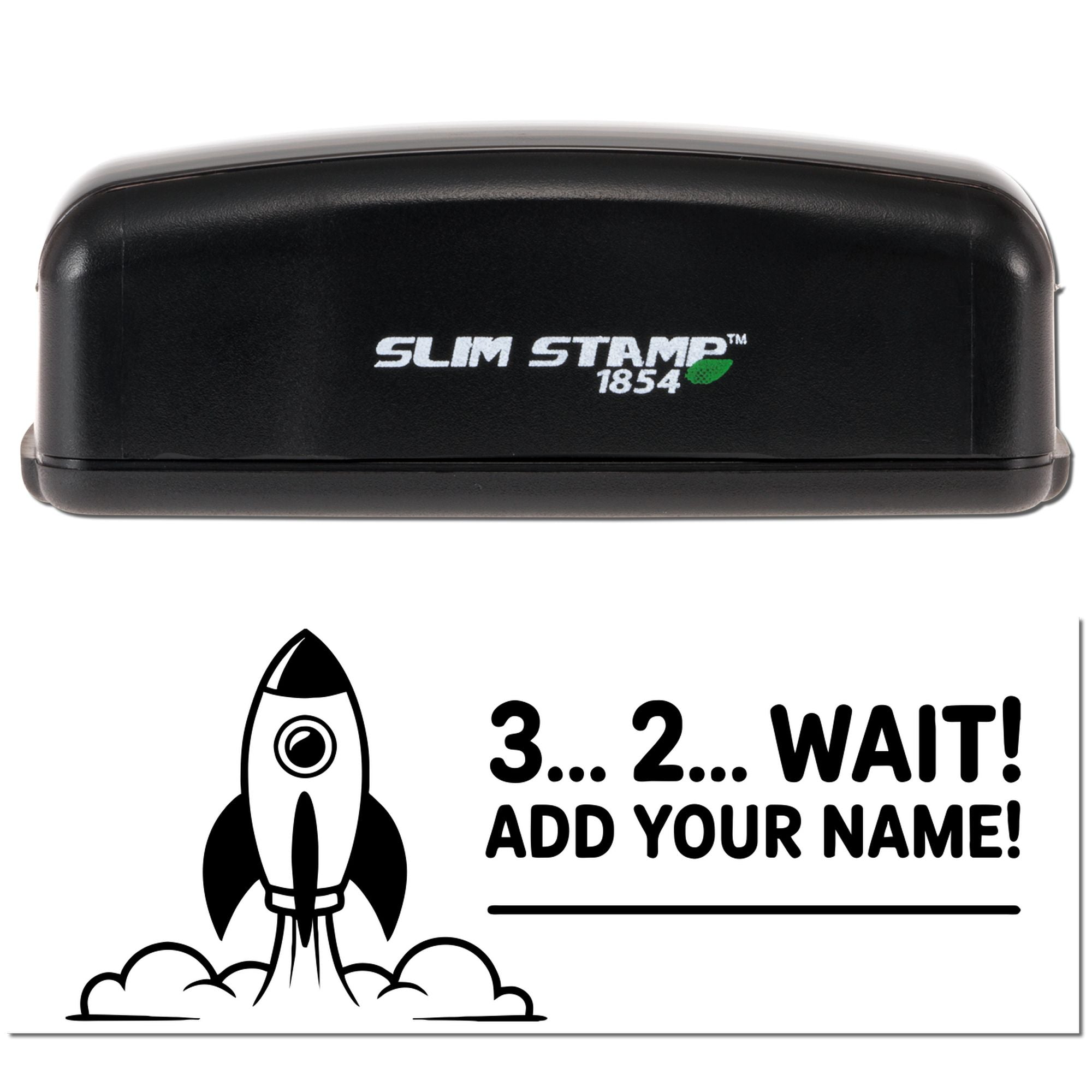 Black Slim Stamp 1854 self-inking stamp with customizable seal, showing rocket icon and 3...2...WAIT! ADD YOUR NAME! design.