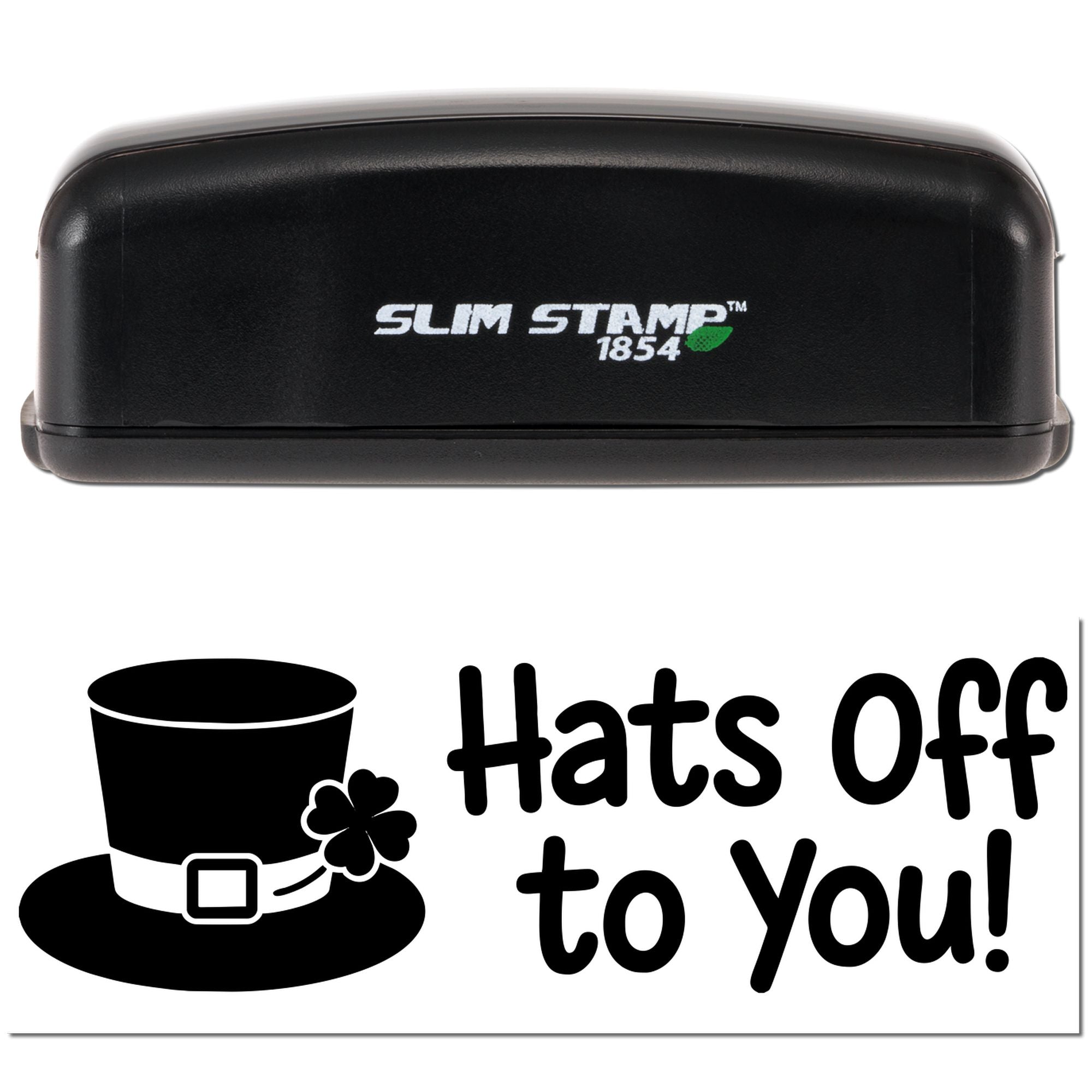 Black Slim Stamp 1854 self-inking stamp and seal with Hats off to you! top hat and shamrock design.
