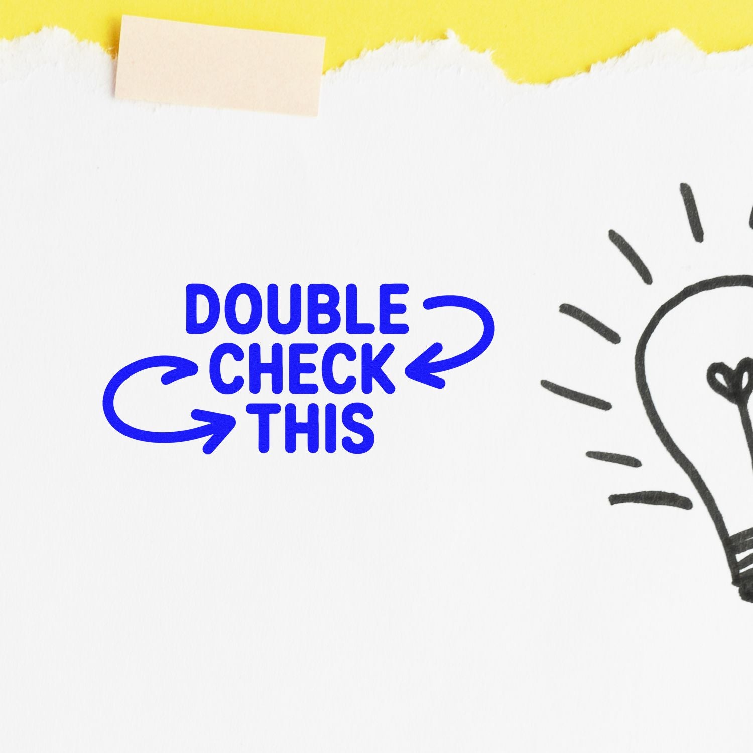 Blue stamp-and-seal reading DOUBLE CHECK THIS with arrows on white paper, torn yellow top edge, and lightbulb sketch.