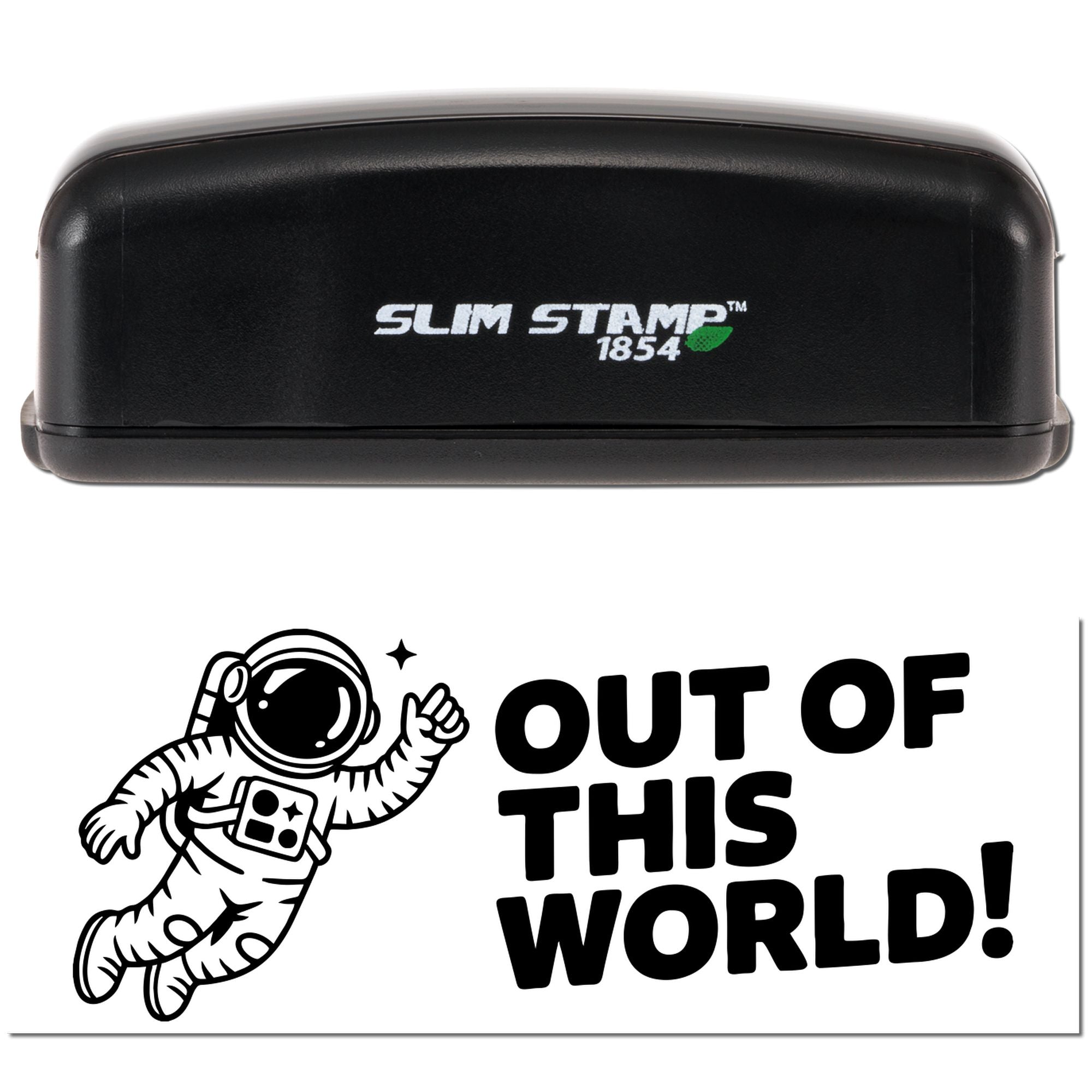 Black Slim Stamp 1854 stamp and seal set with astronaut graphic and bold OUT OF THIS WORLD! text on white.