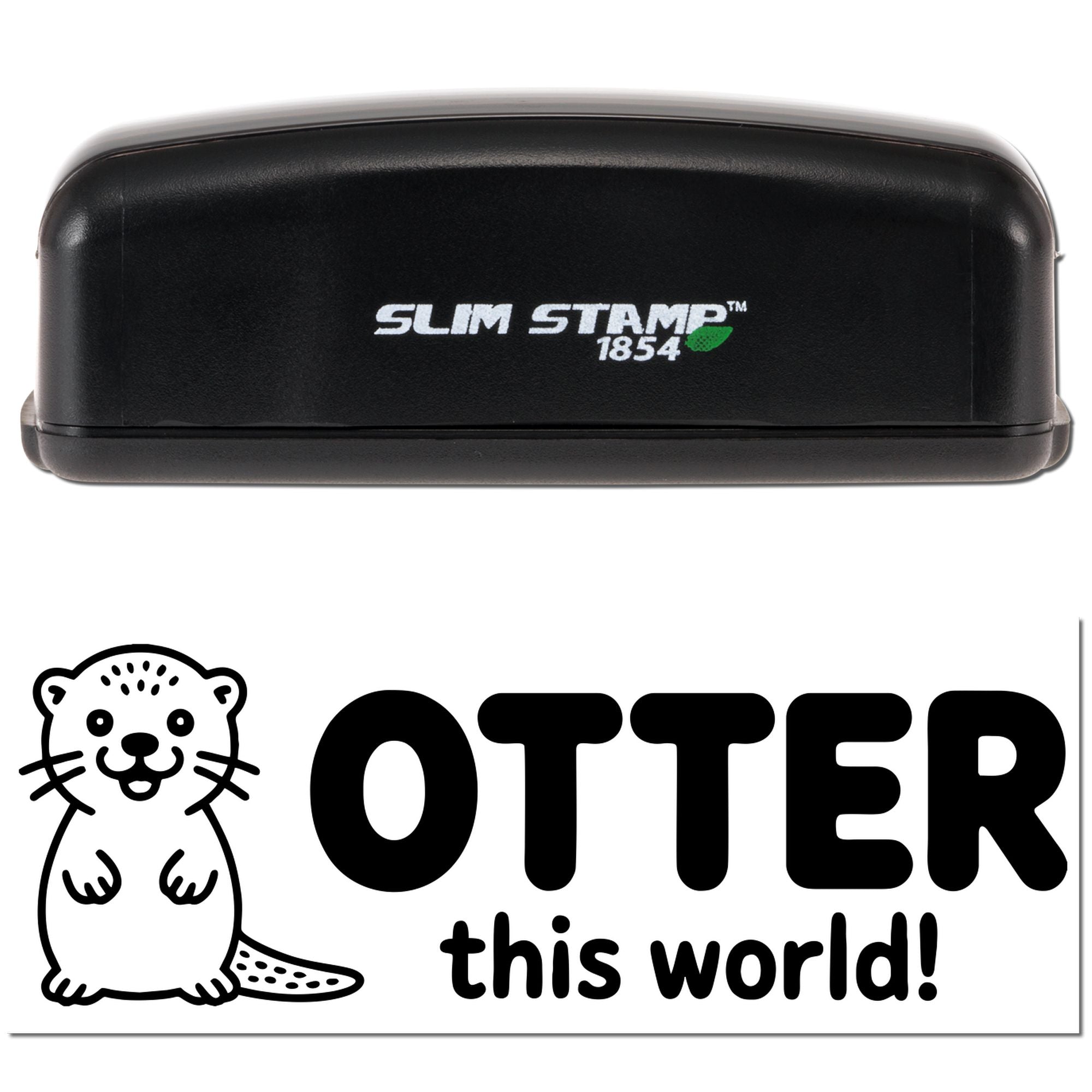 Black Slim Stamp 1854 self-inking stamp/seal with otter logo and bold OTTER this world! text on white background.
