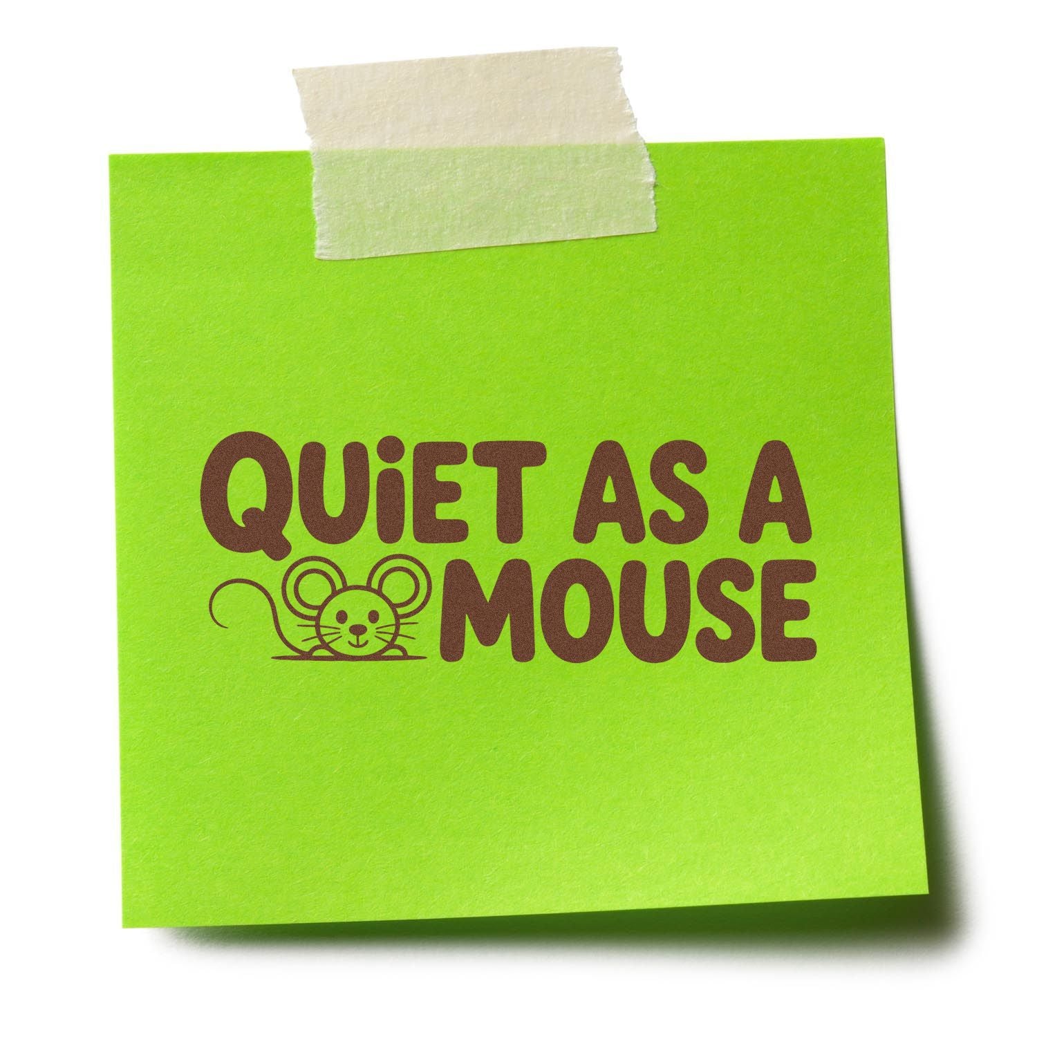 Bright green sticky note with brown Quiet as a Mouse stamp and mouse seal graphic, taped at top.