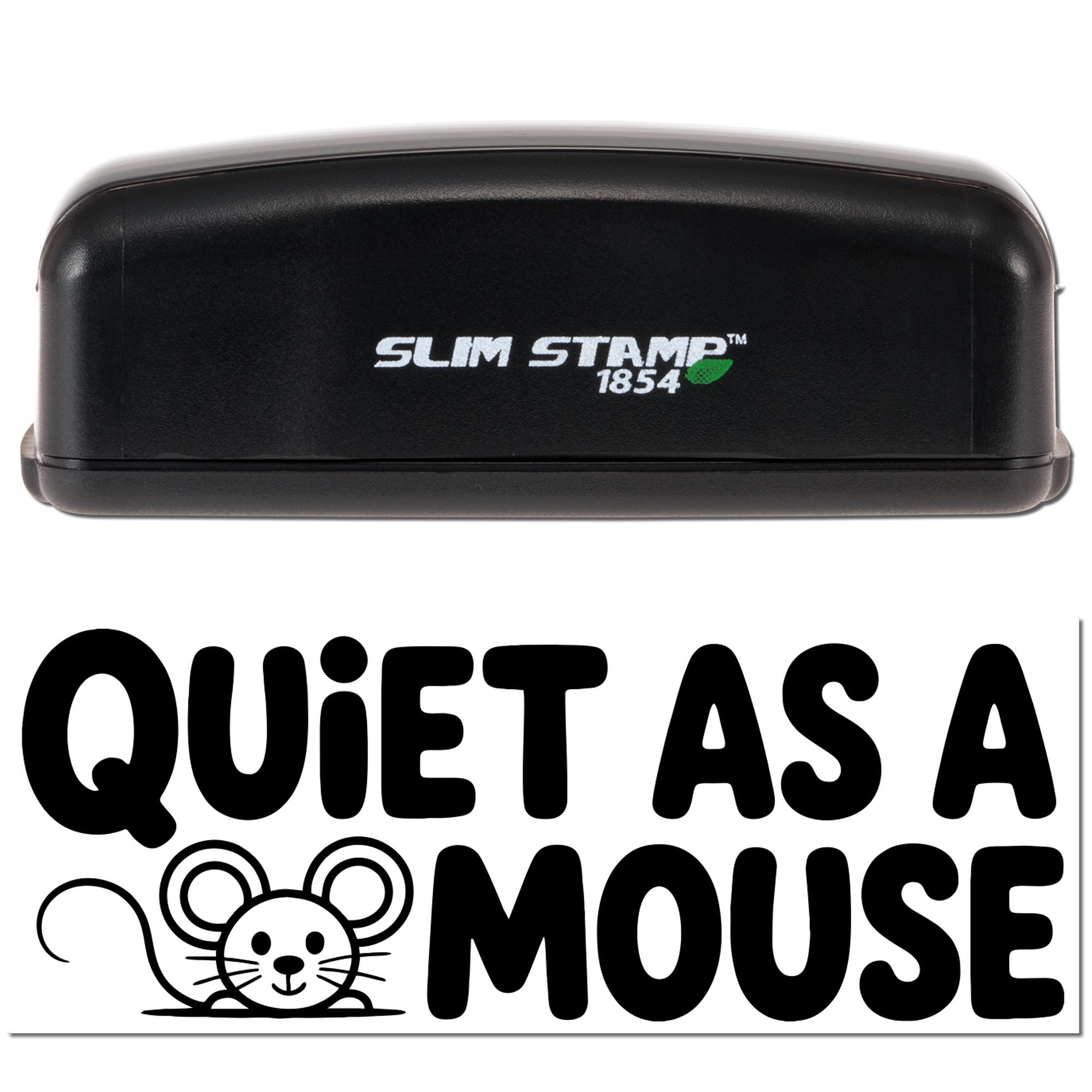 Black Slim Stamp 1854 self-inking stamp and seal case with Quiet as a Mouse text and mouse graphic.