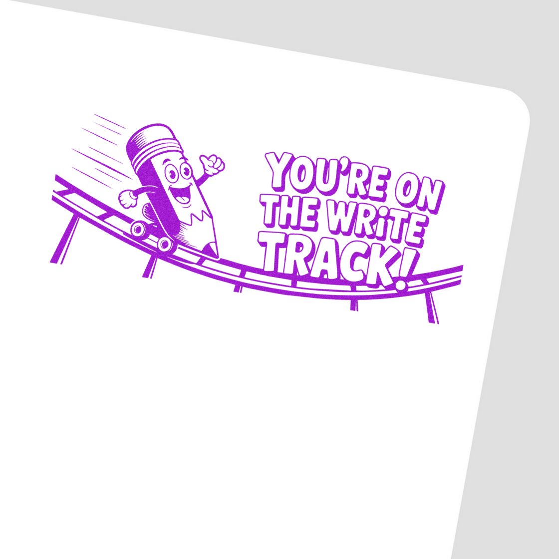 Purple rubber stamp seal with cartoon pencil on a track and bold text Youre on the Write Track!