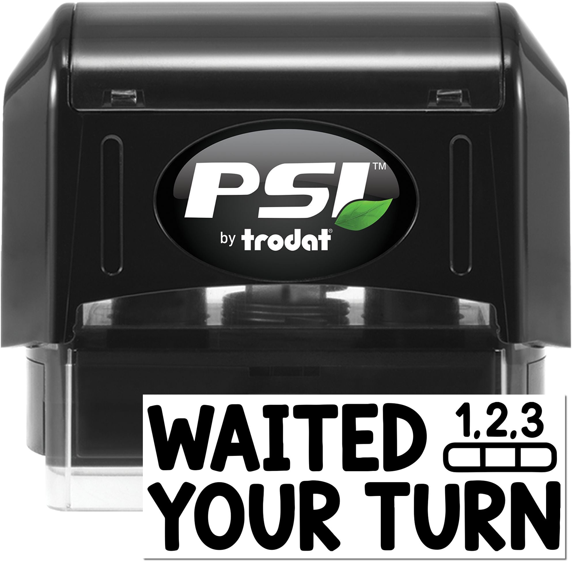 Black PSI by Trodat self-inking stamp and seal with green leaf logo, WANTED YOUR TURN text, and 1.2.3 mark.
