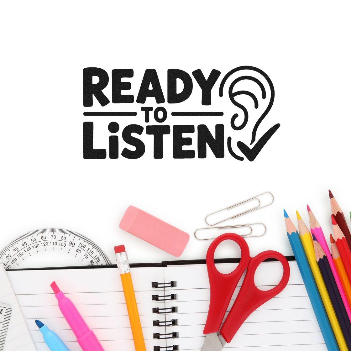 Black Ready to Listen stamp seal with ear and checkmark, surrounded by colorful school supplies on white background.