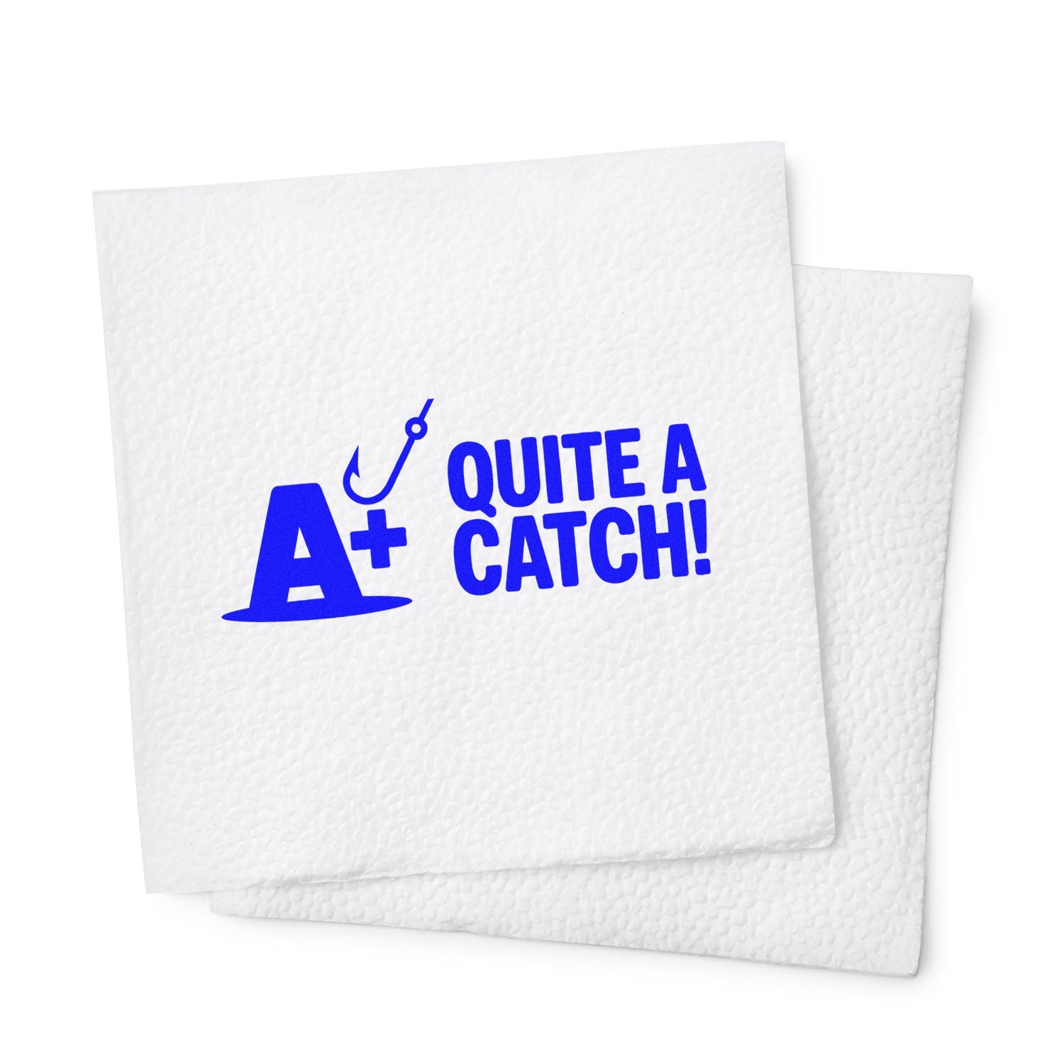 Blue fishing-themed stamp and seal on white textured napkins with A+ Quite a Catch! in bold blue text.
