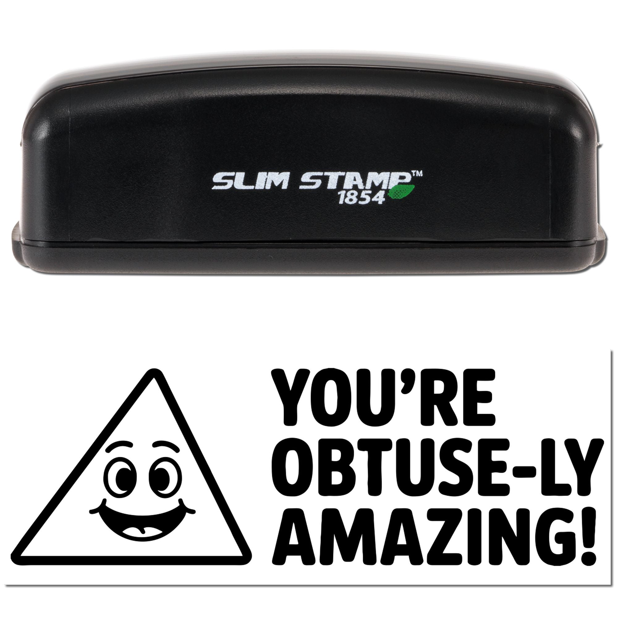 Black Slim Stamp 1854 self-inking stamp and white seal with bold black Youre obtuse-ly amazing! graphic.