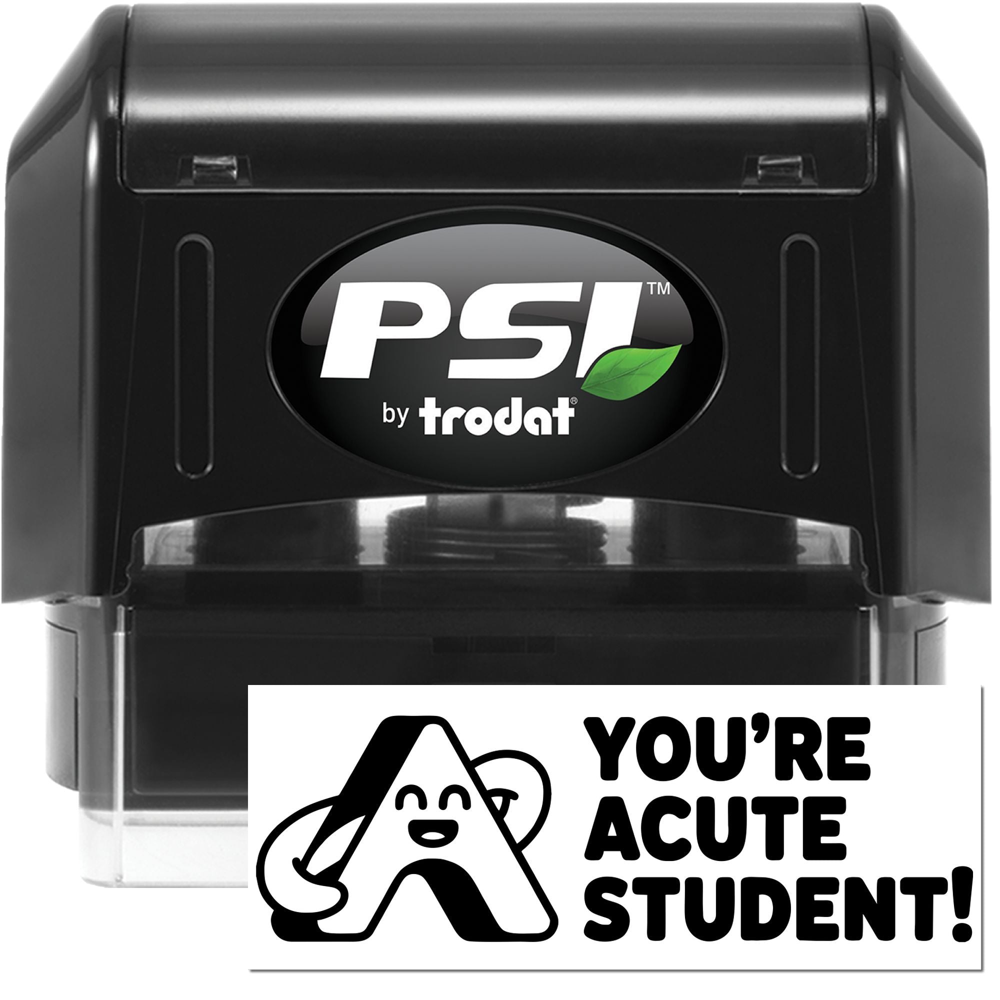 Black PSI by Trodat self-inking stamp with green leaf logo and white seal reading Youre a cute student!