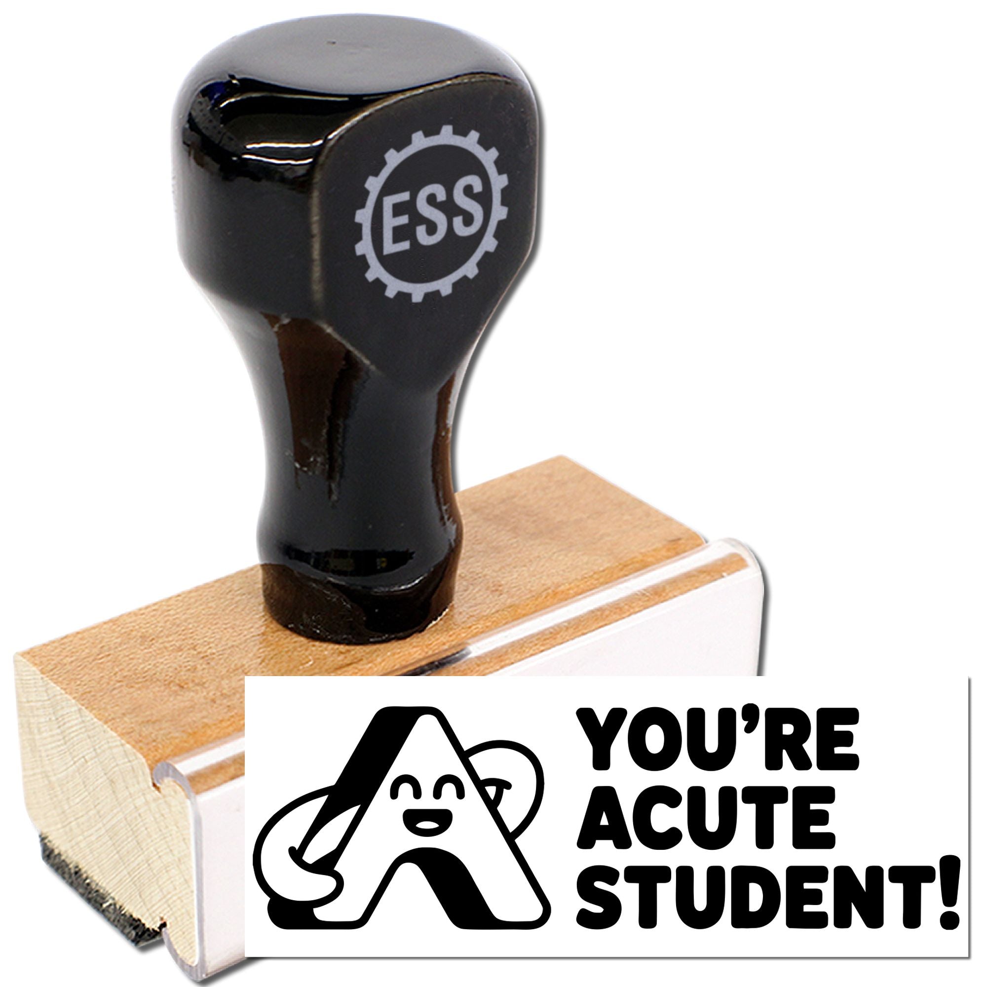 Black ESS rubber stamp on a wood handle with a white seal reading YOURE ACUTE STUDENT!