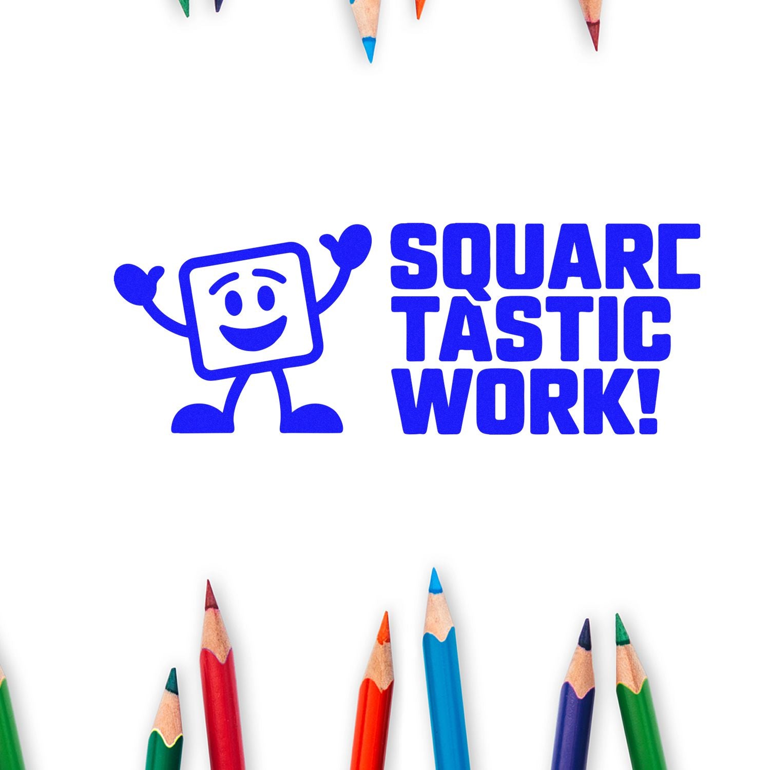 Blue square stamp seal logo with smiling character and text SQUARE TASTIC WORK! framed by colorful pencils.
