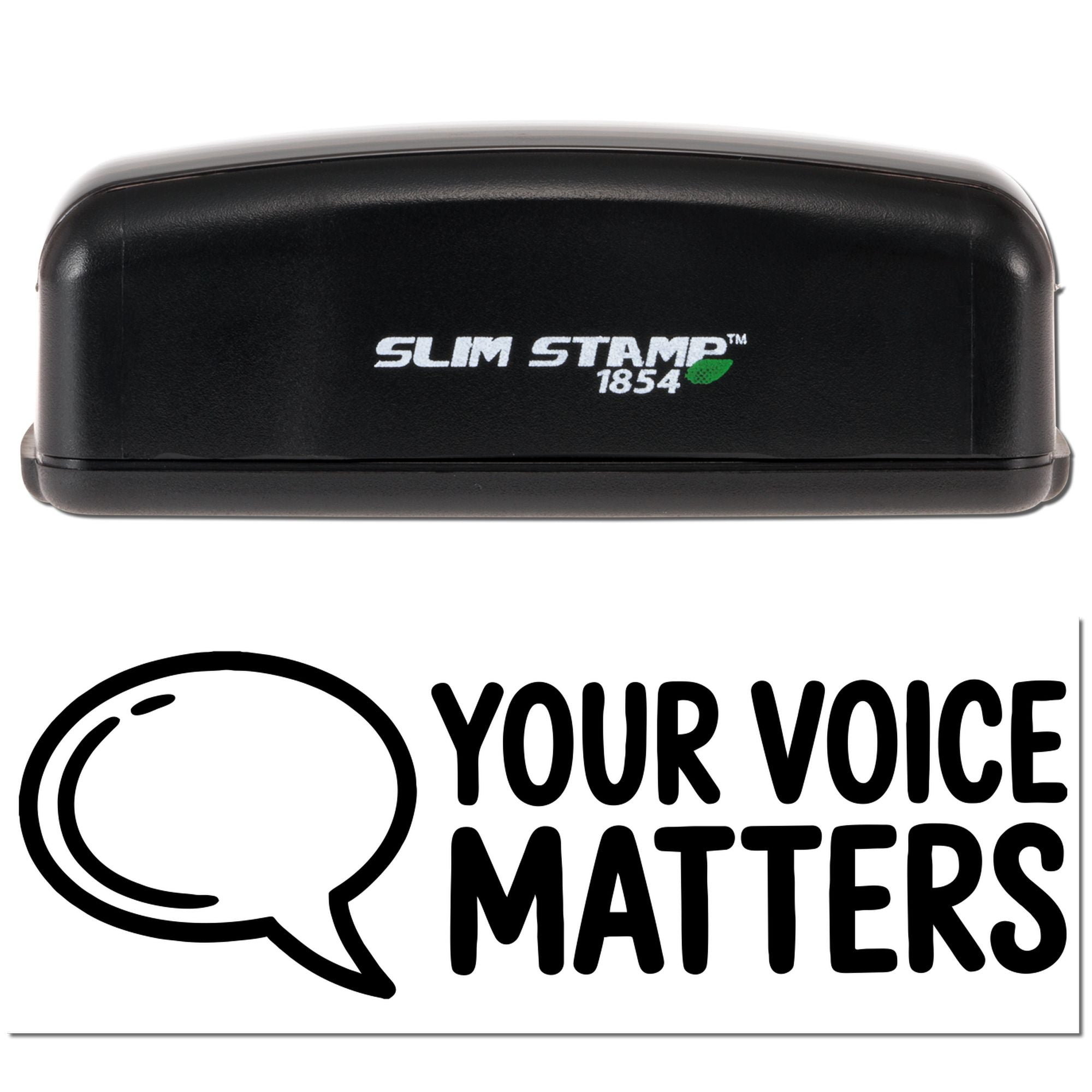 Black Slim Stamp 1854 self-inking stamp and Your Voice Matters seal logo with speech bubble on white background.