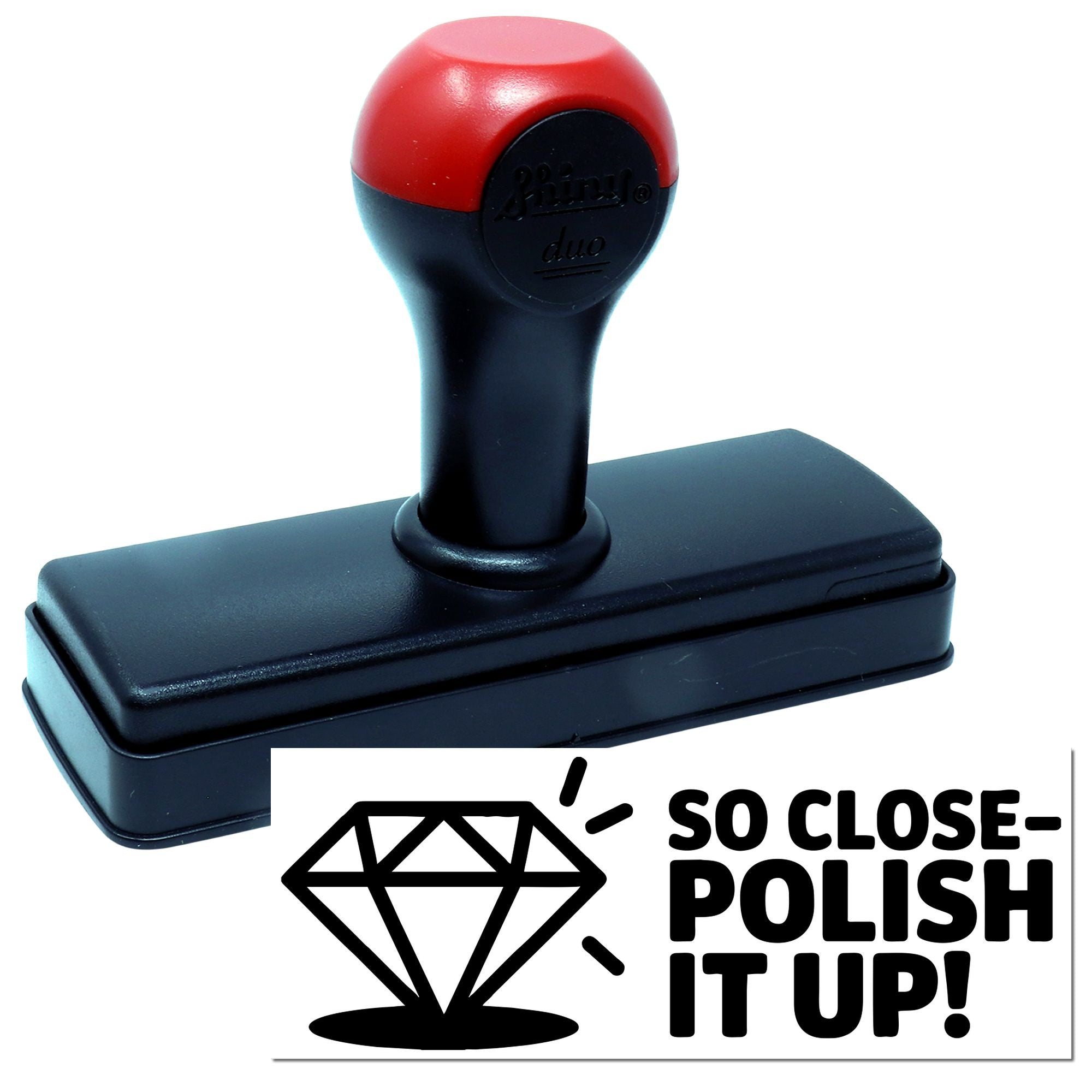 Red and black self-inking stamp and seal with diamond icon and So ClosePolish It Up! text