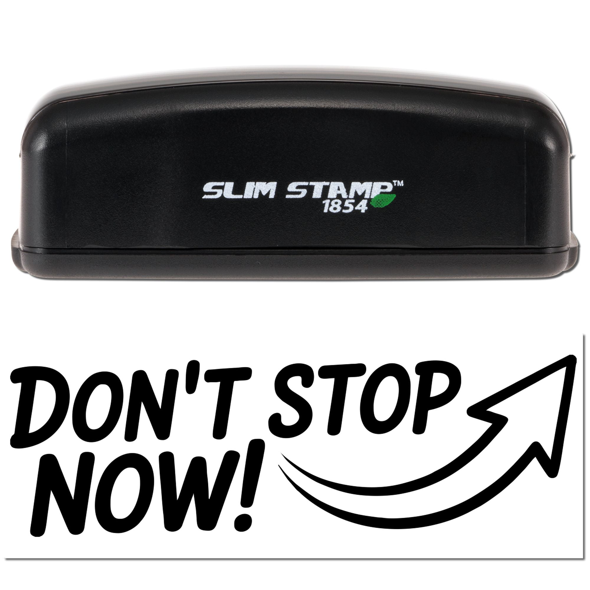 Black Slim Stamp 1854 self-inking stamp with green accent and DONT STOP NOW! seal design with arrow.