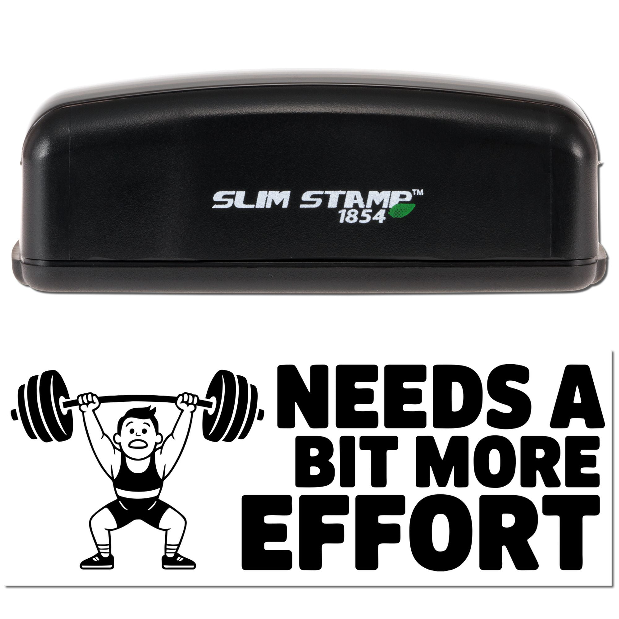 Black Slim Stamp 1854 self-inking stamp and seal with Needs a Bit More Effort weightlifter design on white background