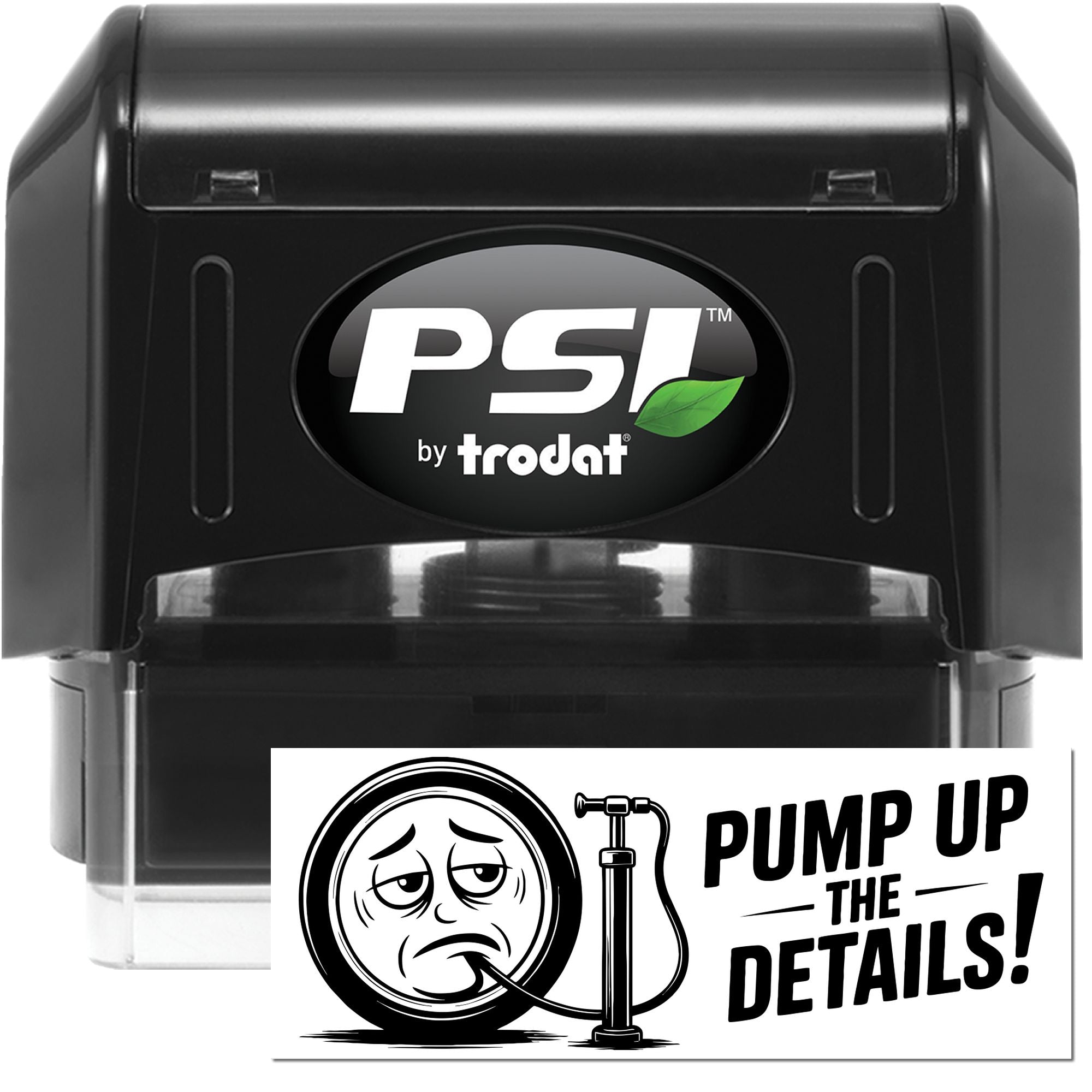 Black PSI by Trodat self-inking stamp and seal with green leaf logo and Pump Up the Details! graphic.