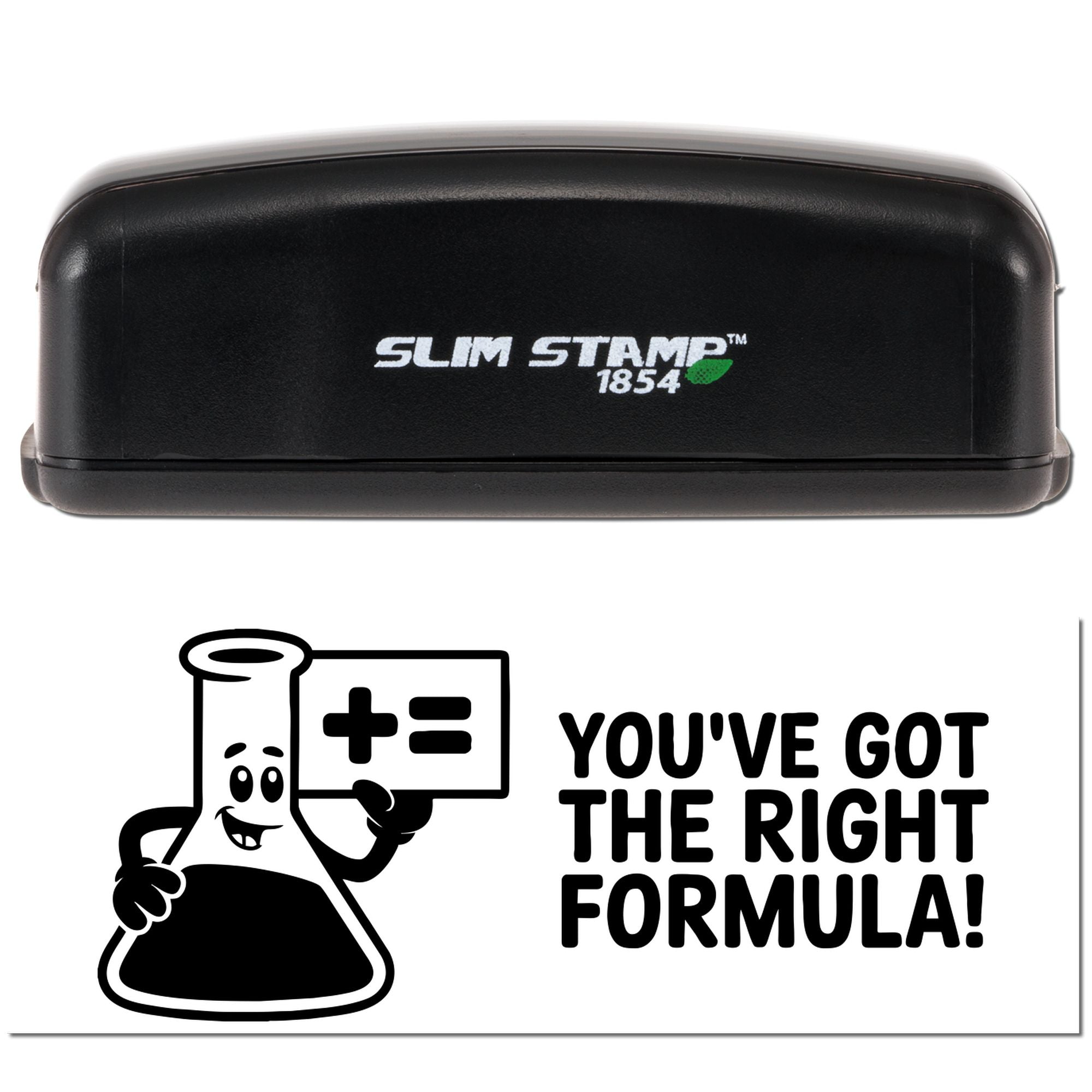 Black Slim Stamp 1854 stamp and seal with cartoon lab flask and Youve got the right formula! text