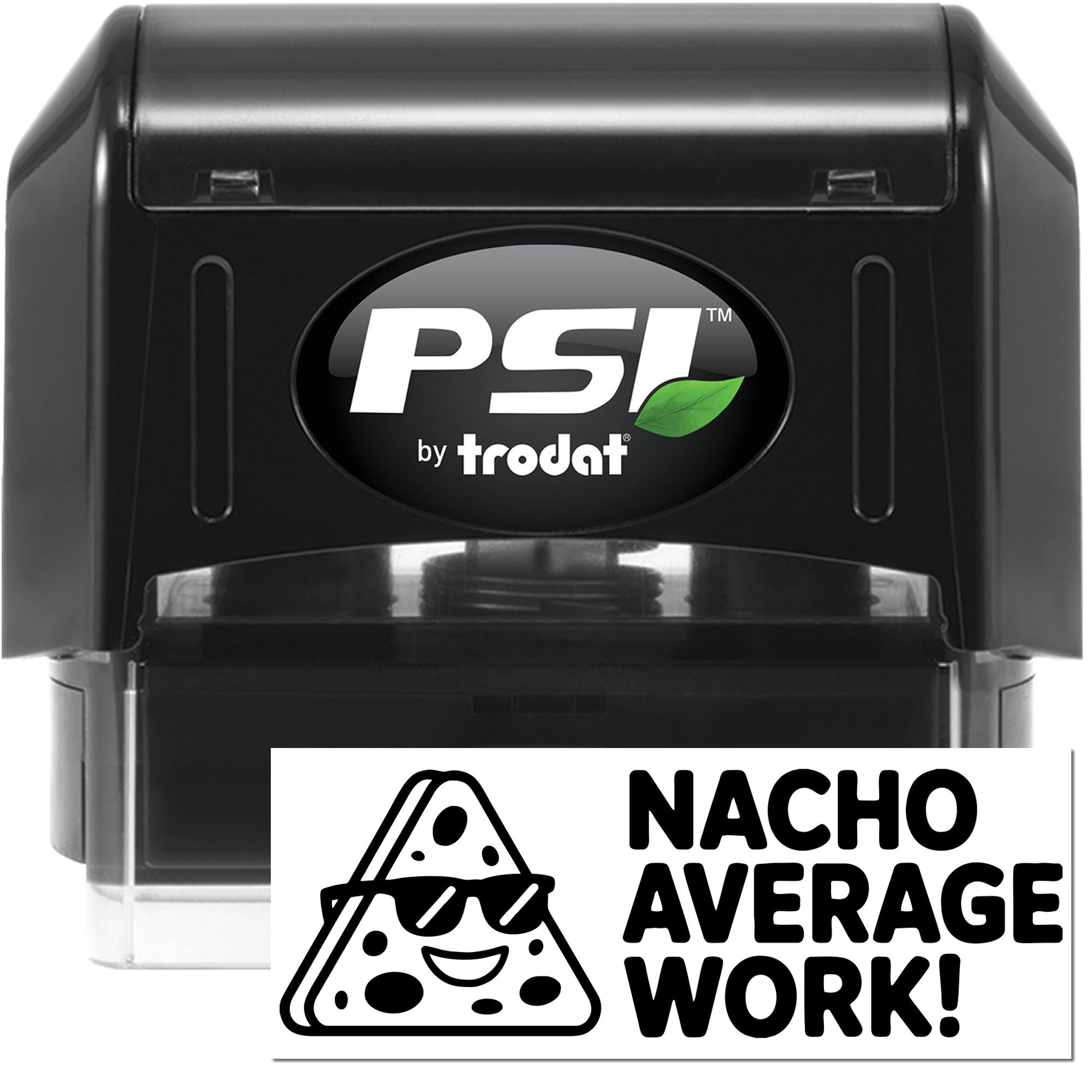 Black PSI by Trodat self-inking stamp and transparent seal with Nacho Average Work! design on white background.