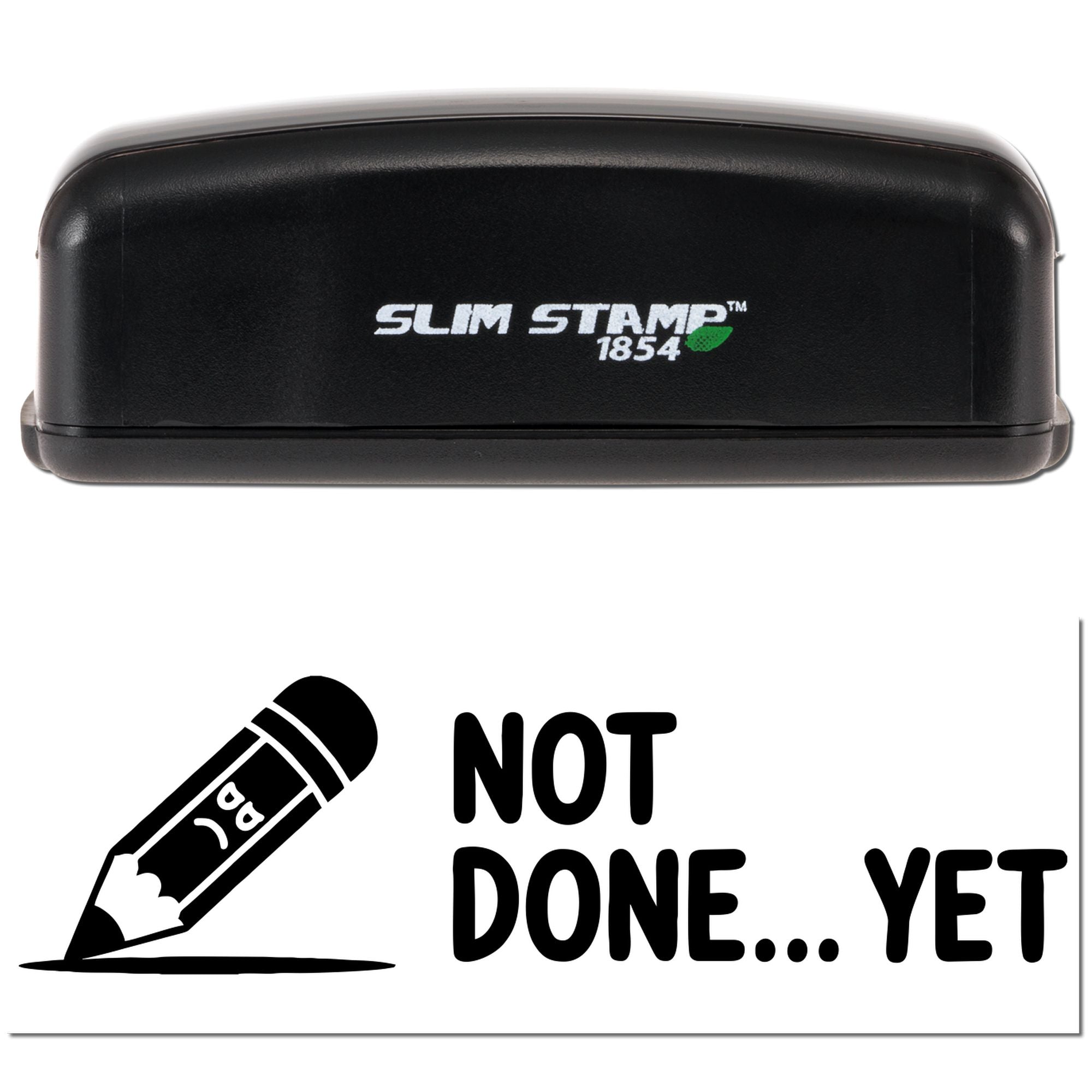 Black Slim Stamp 1854 self-inking stamp and seal with green accent, plus Not Done Yet pencil design.
