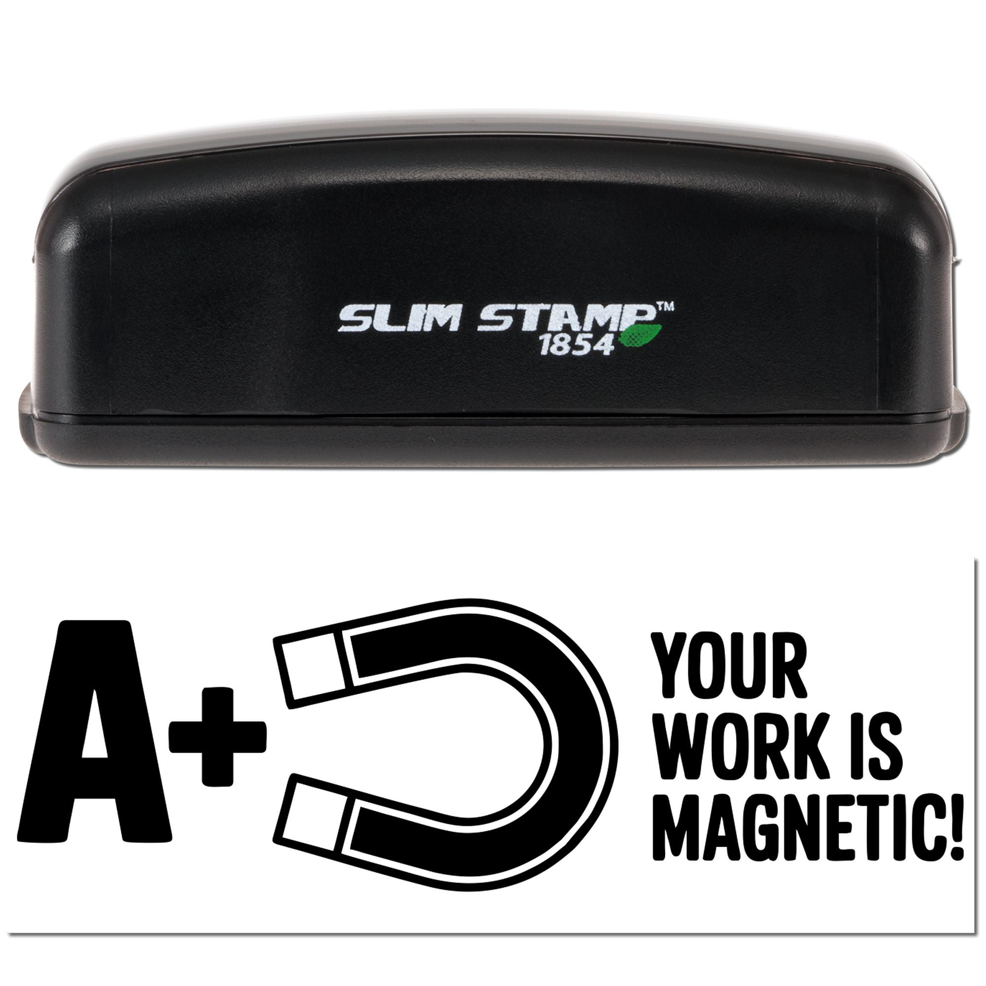 Black Slim Stamp 1854 self-inking stamp with A+ horseshoe magnet graphic and Your work is magnetic! text.