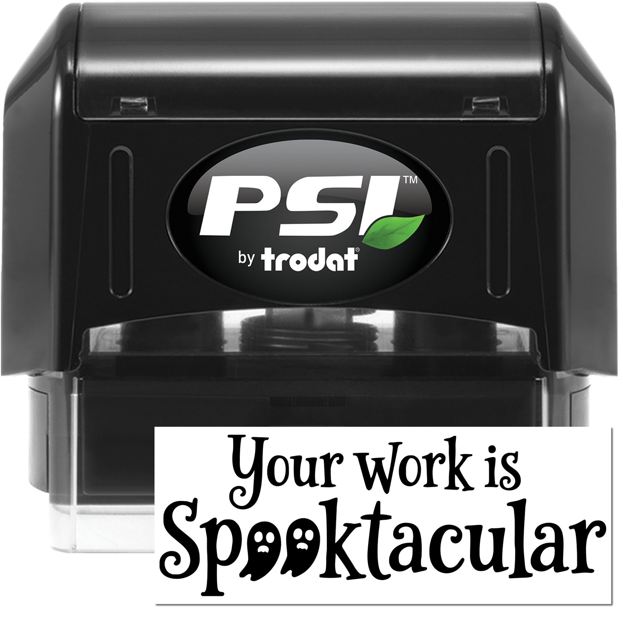 Black PSI by Trodat self-inking stamp and seal with green leaf logo and spooky Your work is Spooktacular imprint.