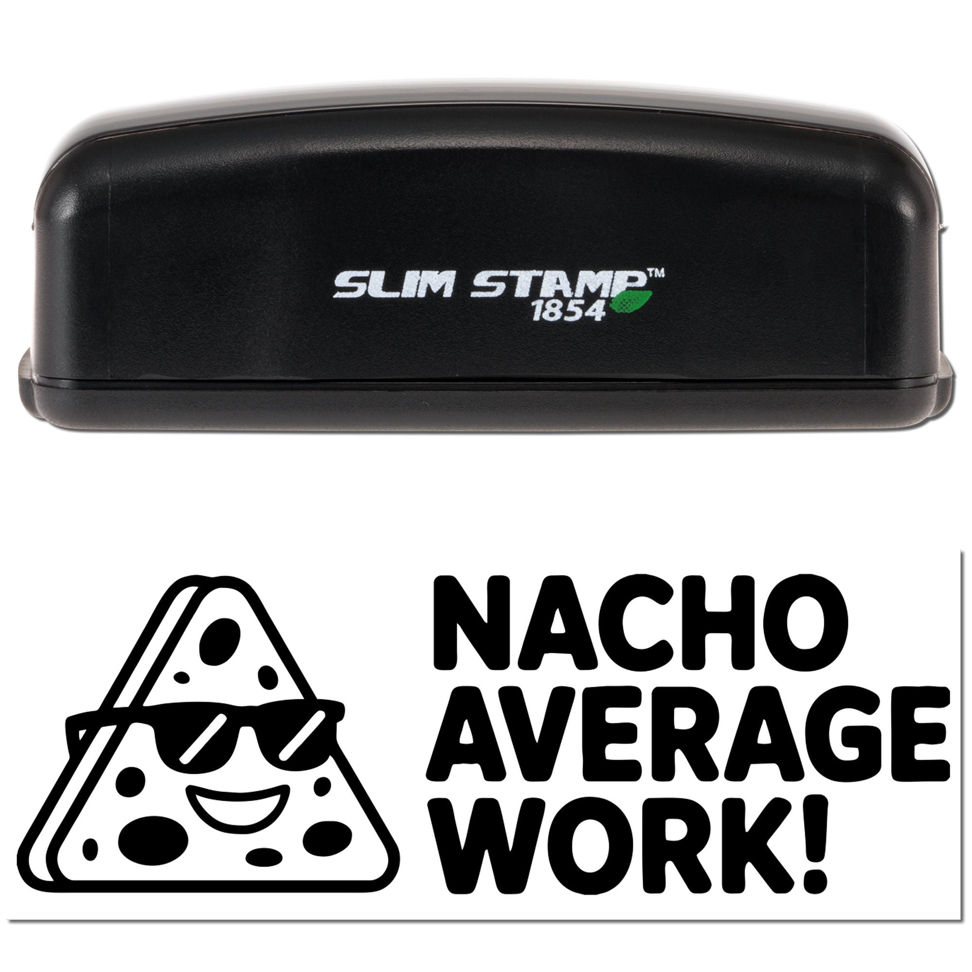 Black Slim Stamp 1854 self-inking stamp with green leaf logo, plus Nacho Average Work! taco seal on white.