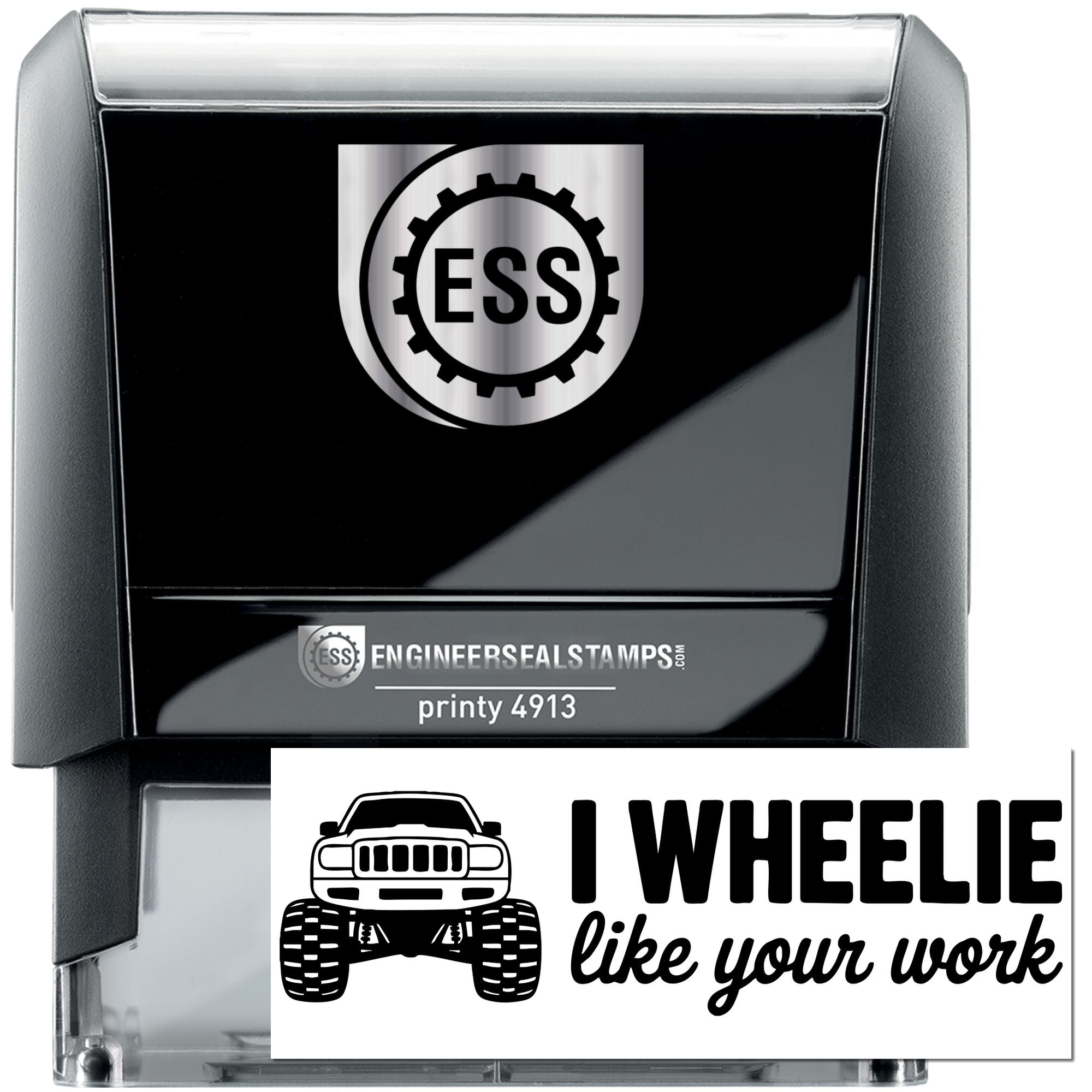 Black self-inking stamp and seal with silver ESS gear logo and I WHEELIE like your work text, plus off-road truck graphic.