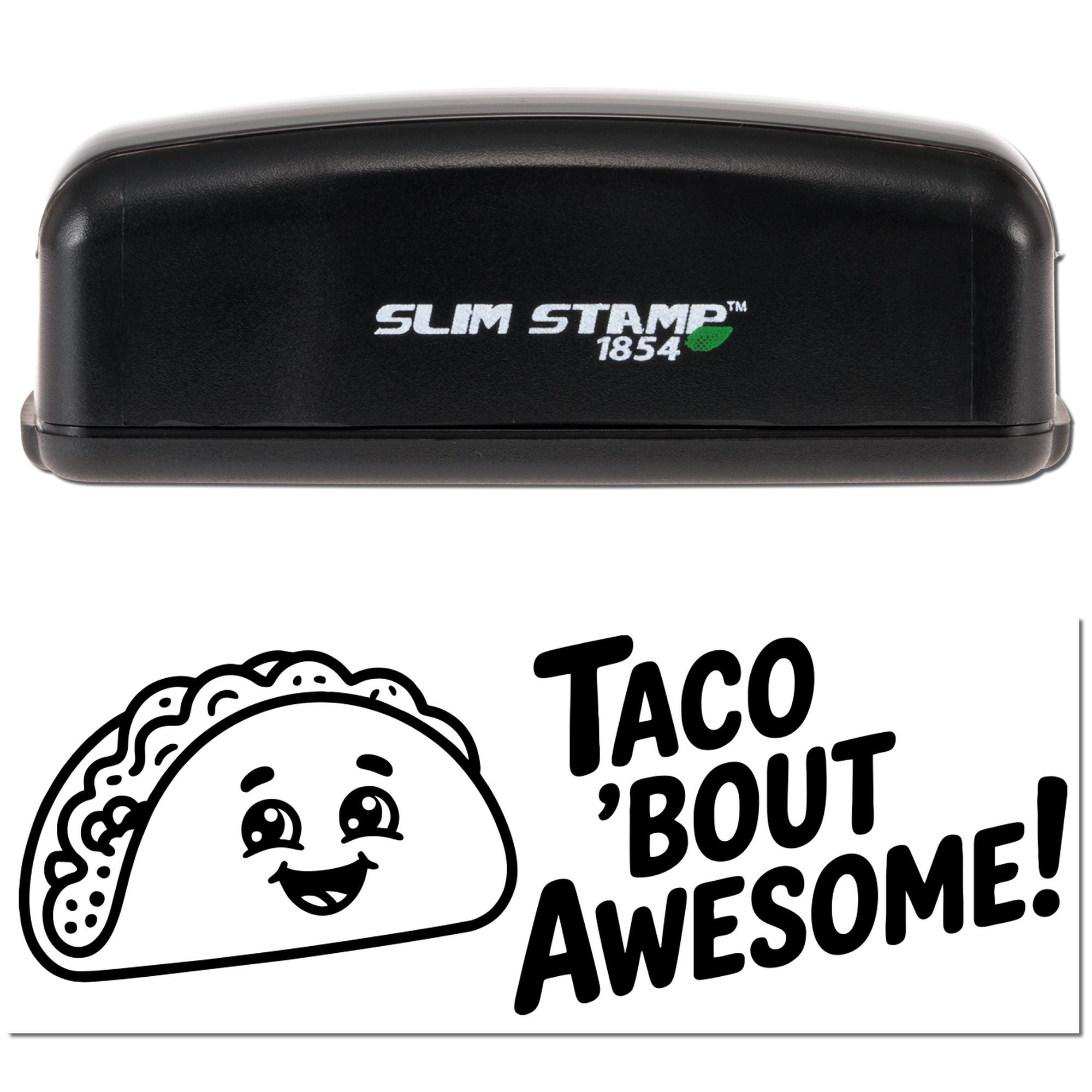 Black Slim Stamp 1854 self-inking stamp with black-and-white Taco Bout Awesome seal design.