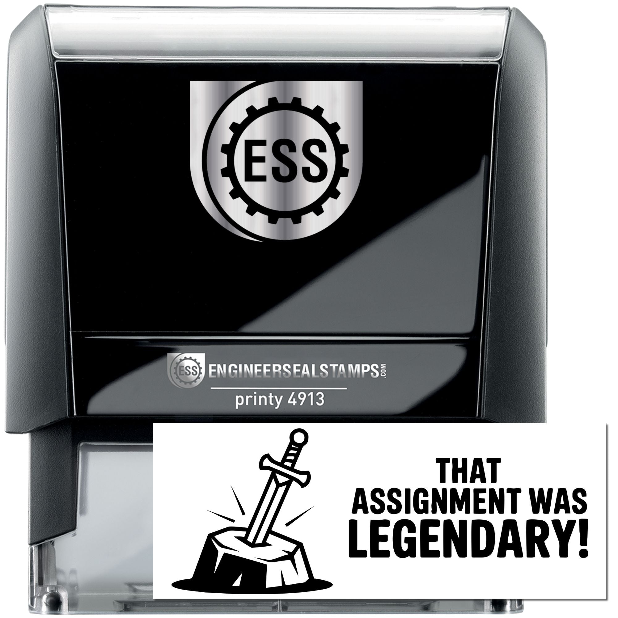 Black ESS self-inking stamp and silver seal, Printy 4913, with white That assignment was legendary! sword design