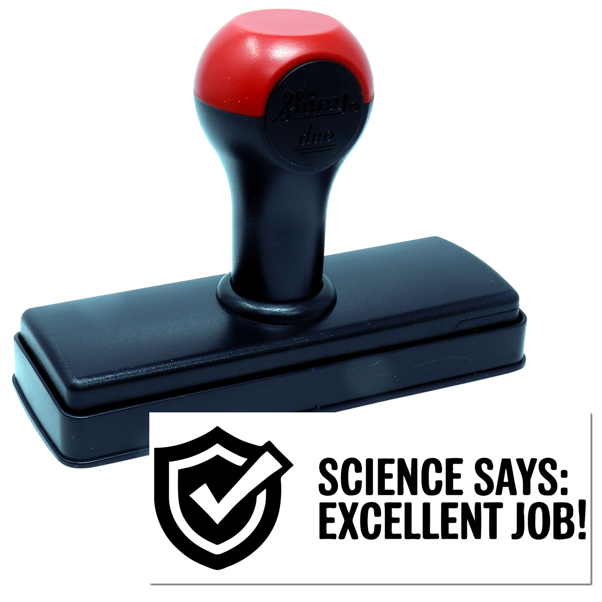 Red and black self-inking stamp and seal with shield checkmark and Science Says: Excellent Job! text.