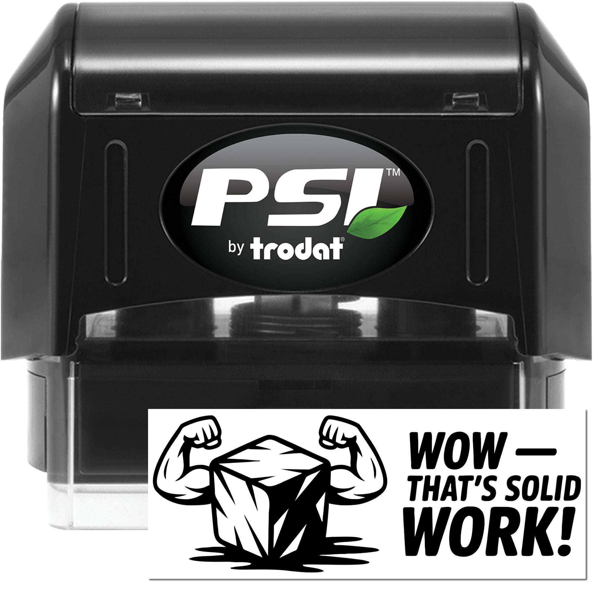 Black PSI by Trodat self-inking stamp with green leaf logo and seal reading Wow, thats solid work!
