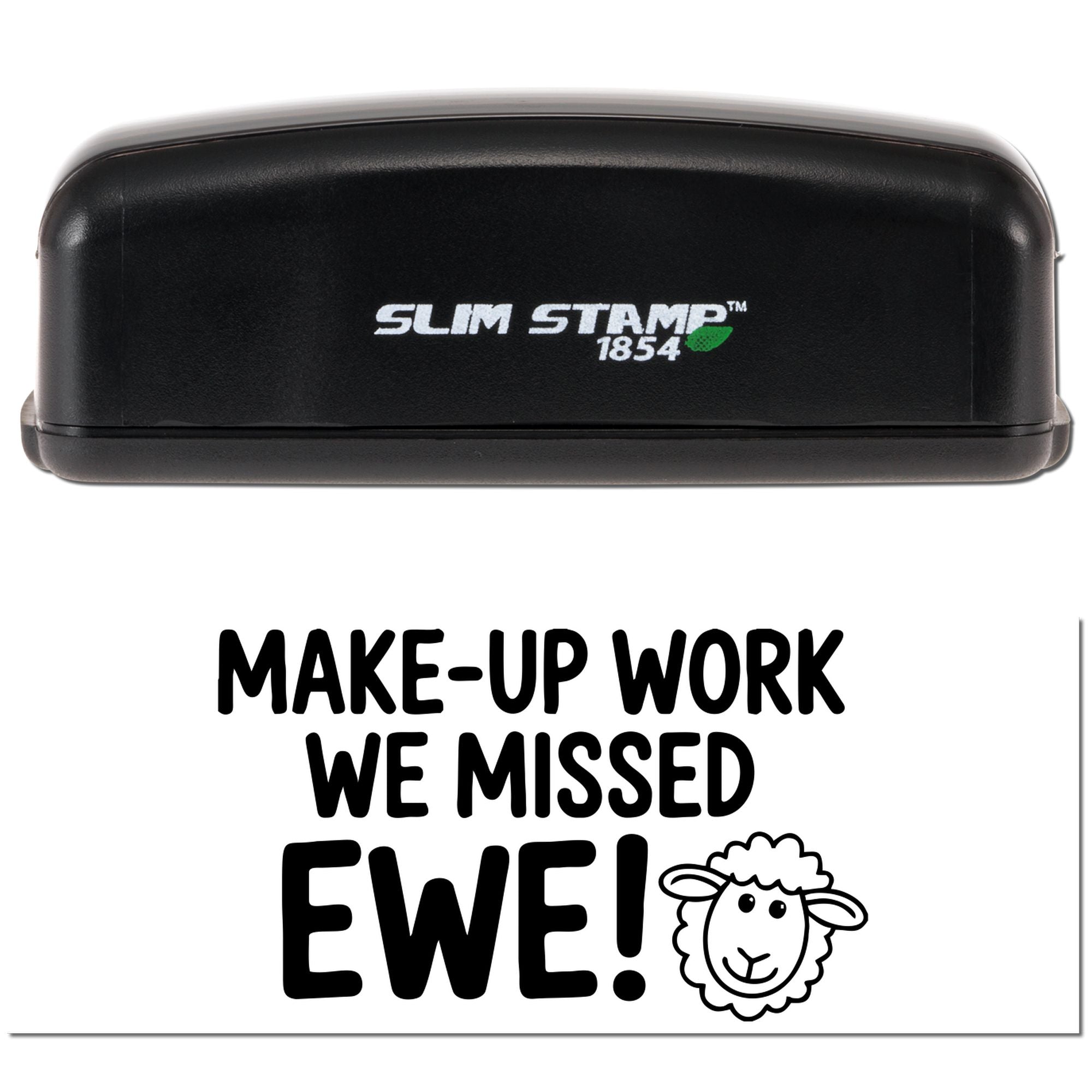 Black Slim Stamp 1854 self-inking stamp and seal with bold MAKE-UP WORK WE MISSED EWE! text and sheep graphic on white.