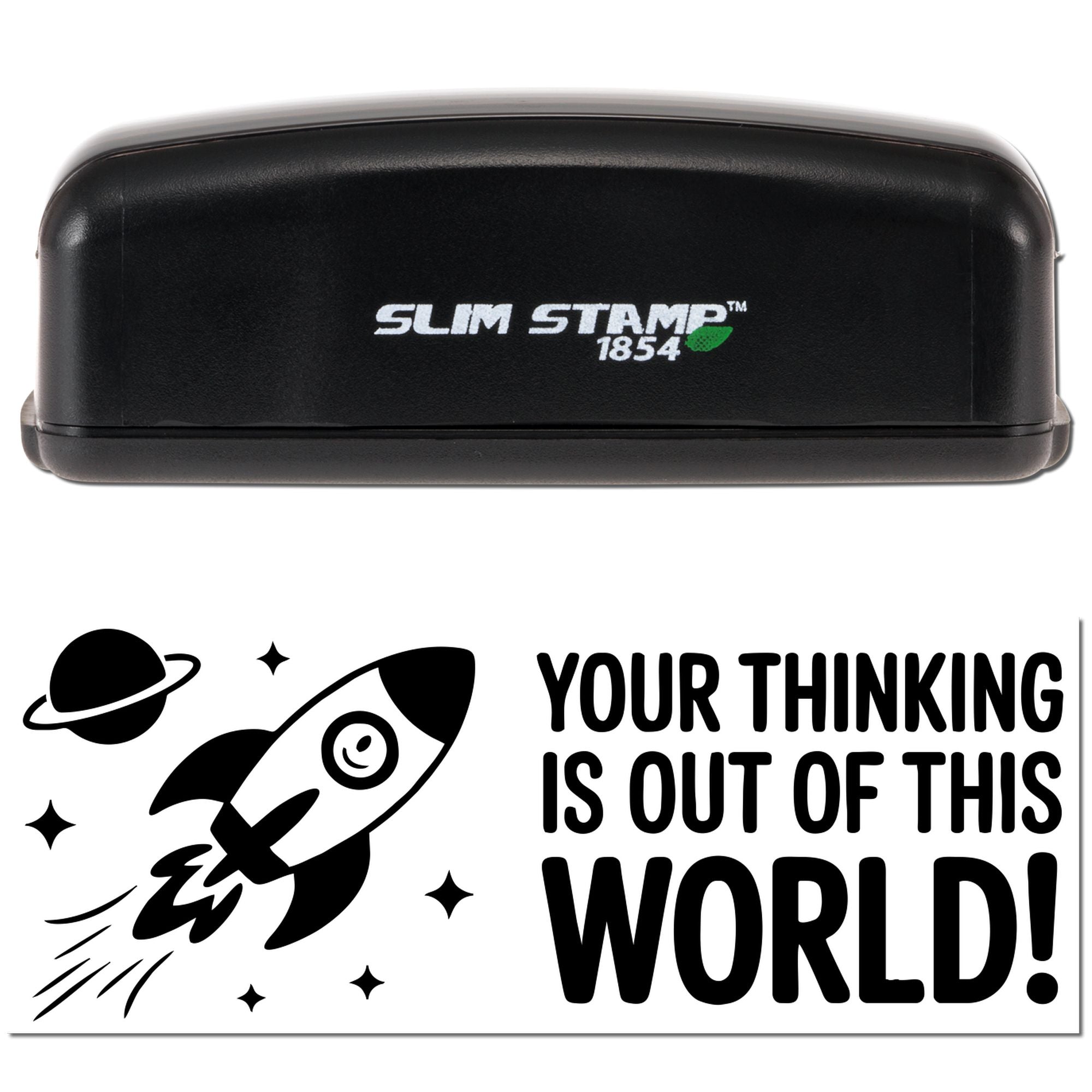 Black Slim Stamp 1854 stamp and seal set with rocket graphic and Your thinking is out of this world! slogan