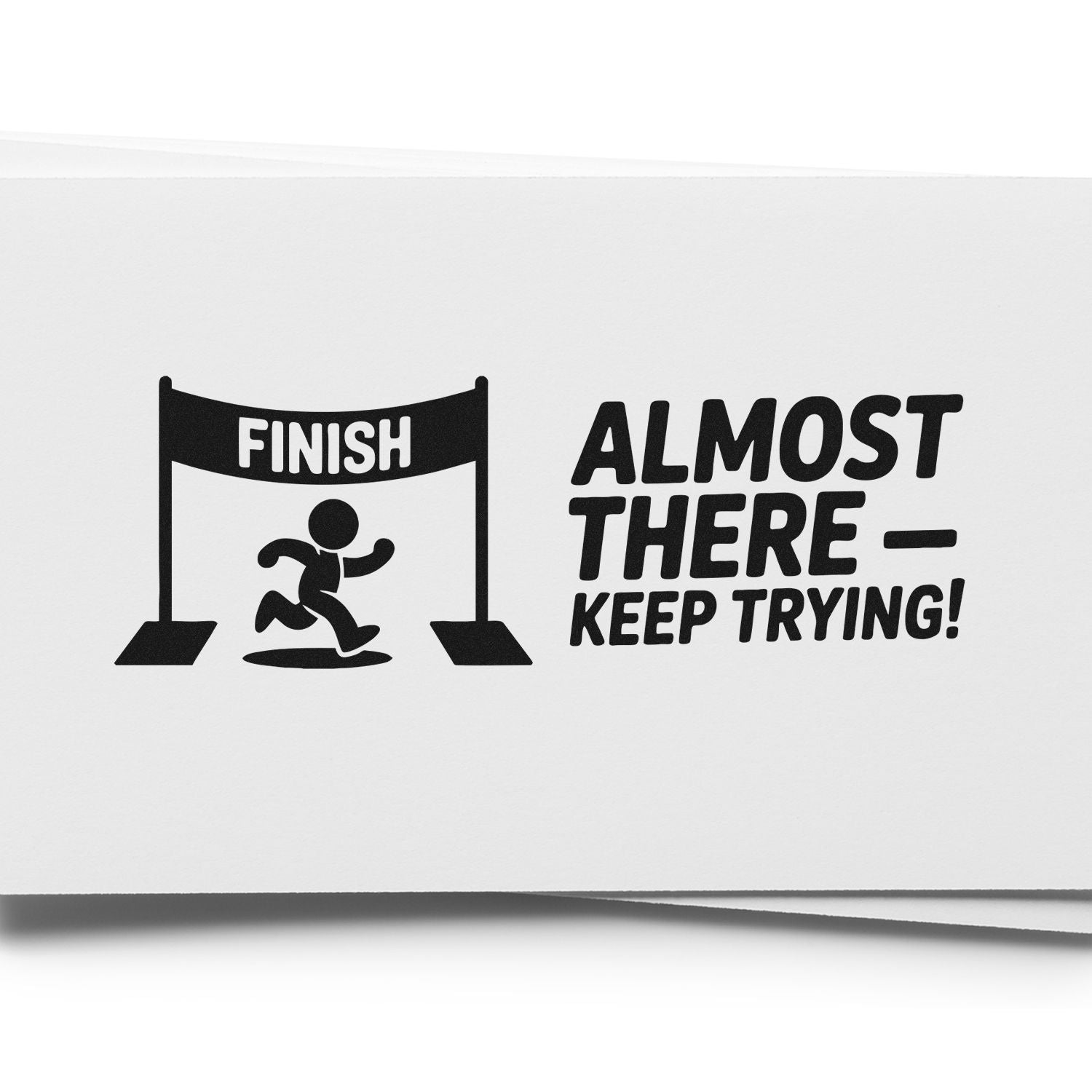 Black stamp and seal design with finish-line runner and text: Almost There Keep Trying!
