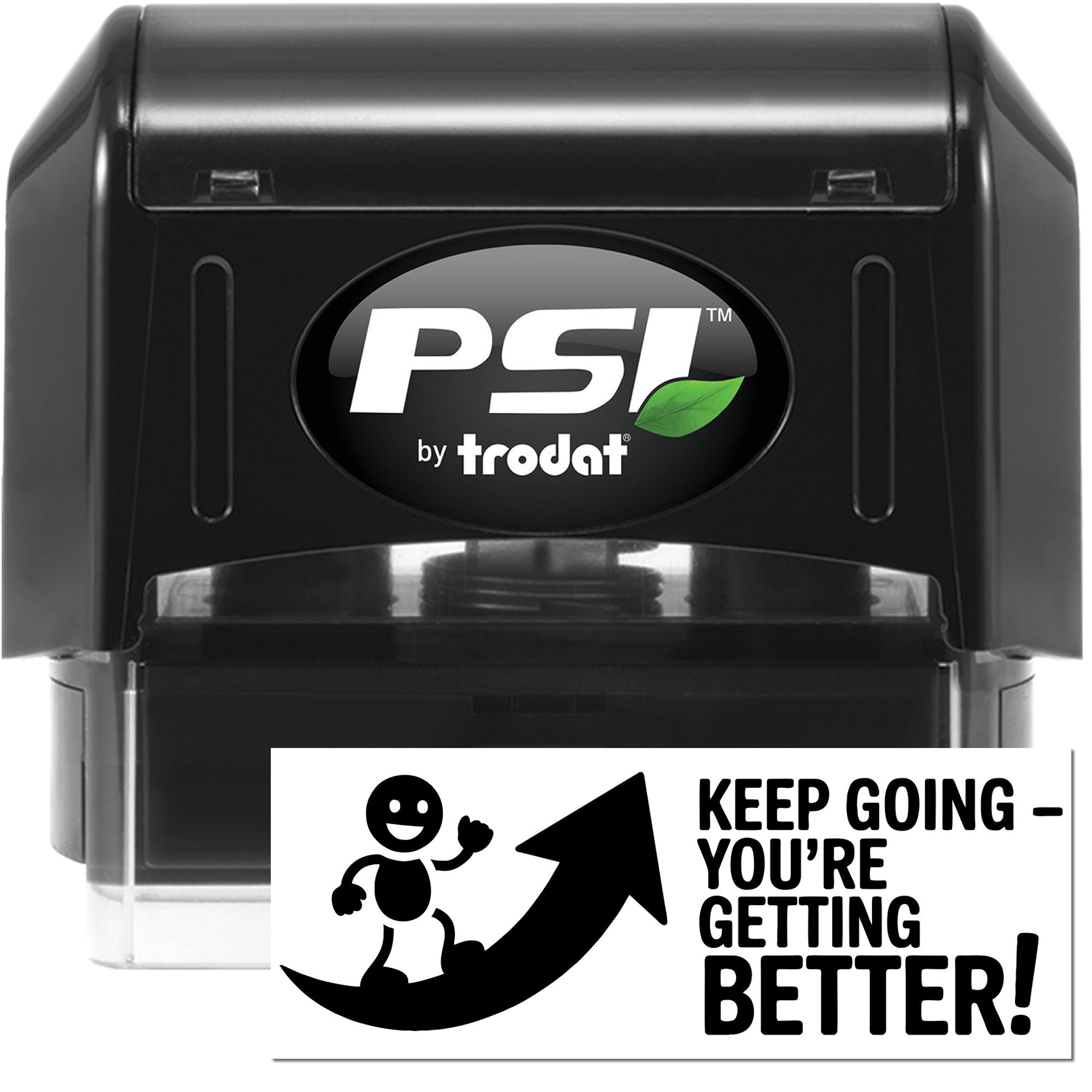 Black PSI by Trodat self-inking stamp with green leaf logo and white seal reading Keep going youre getting better!