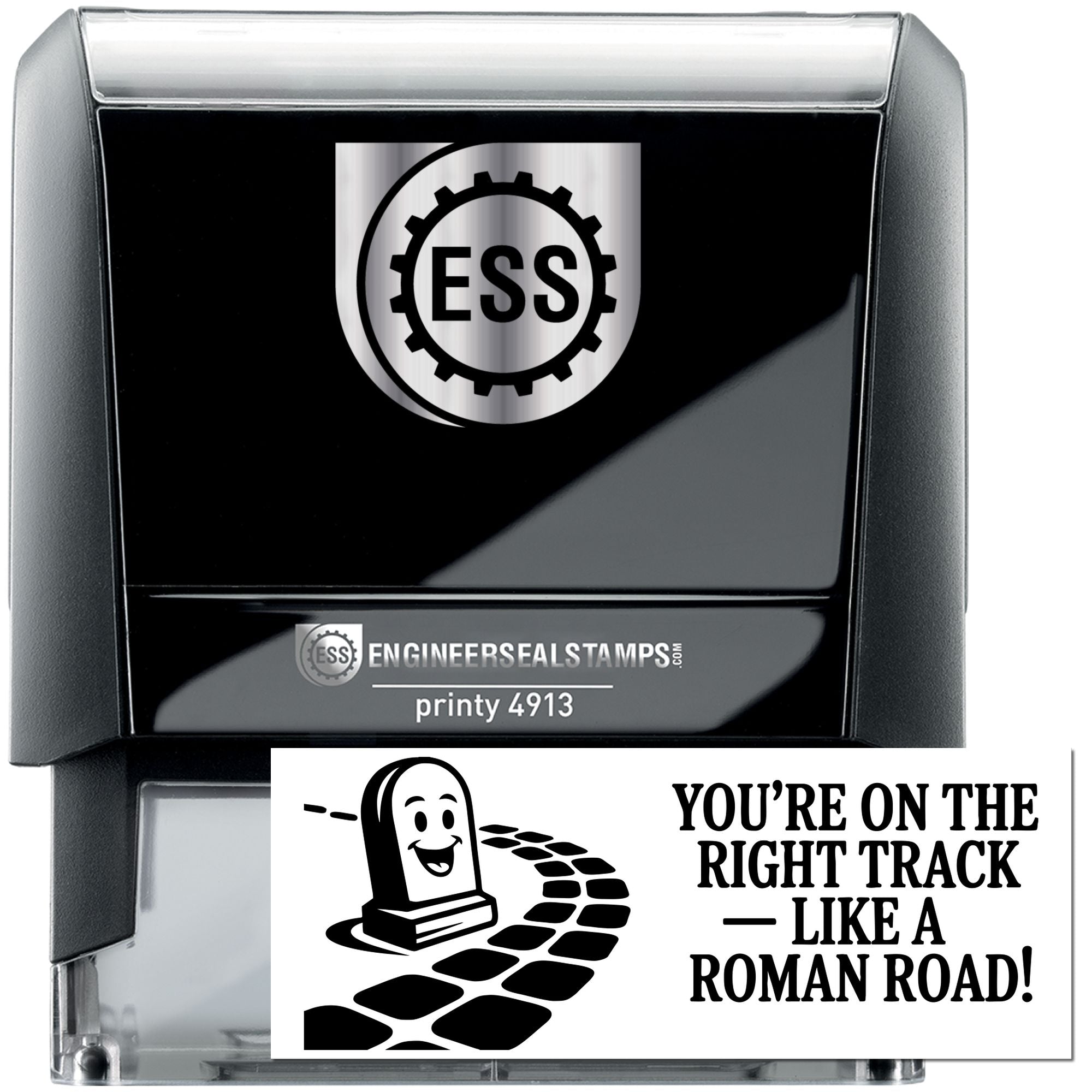 Black self-inking engineer seal stamp with ESS logo and white imprint reading Youre on the right track like a Roman road!
