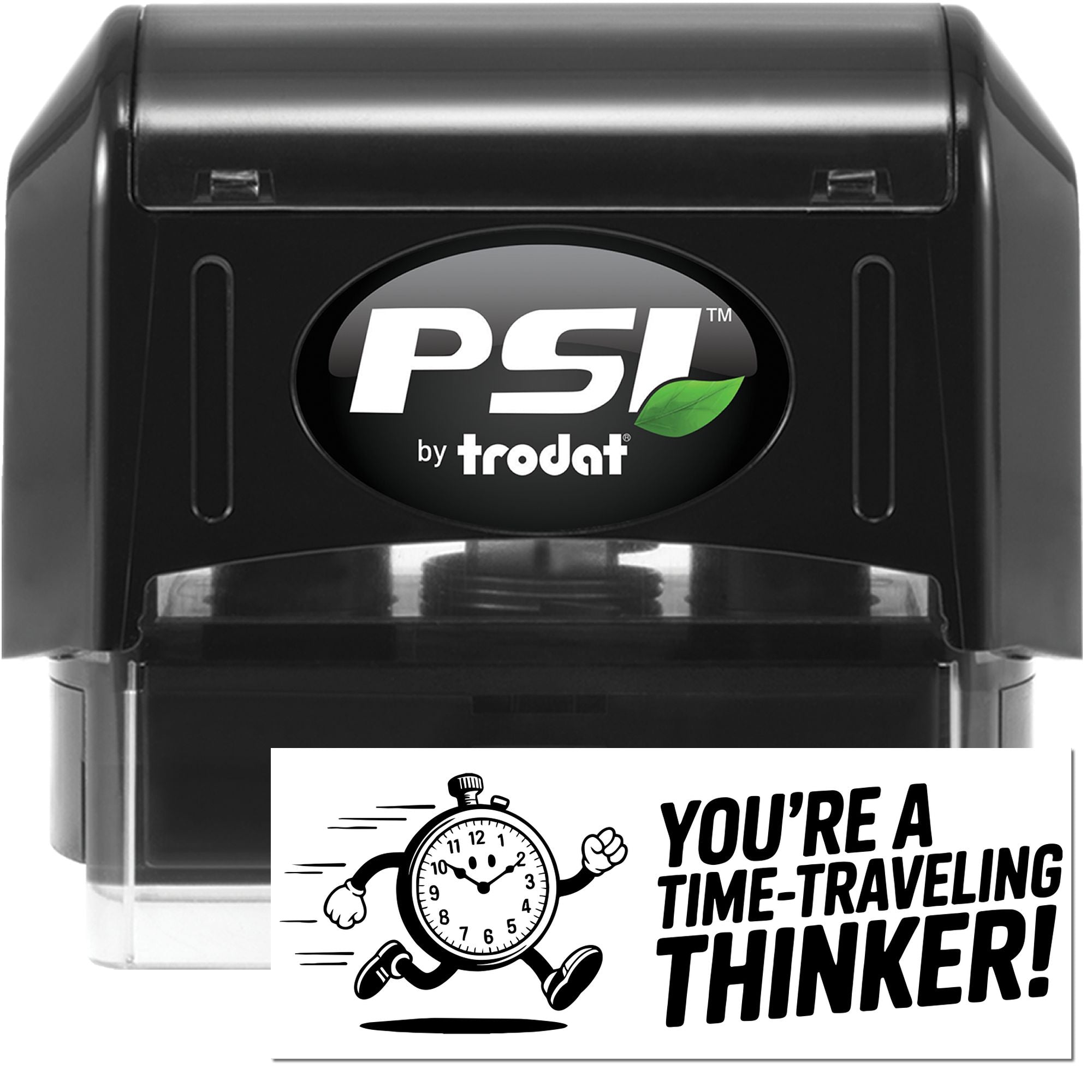 Black PSI by Trodat self-inking stamp and clear-base seal, with white card reading Youre a time-traveling thinker!